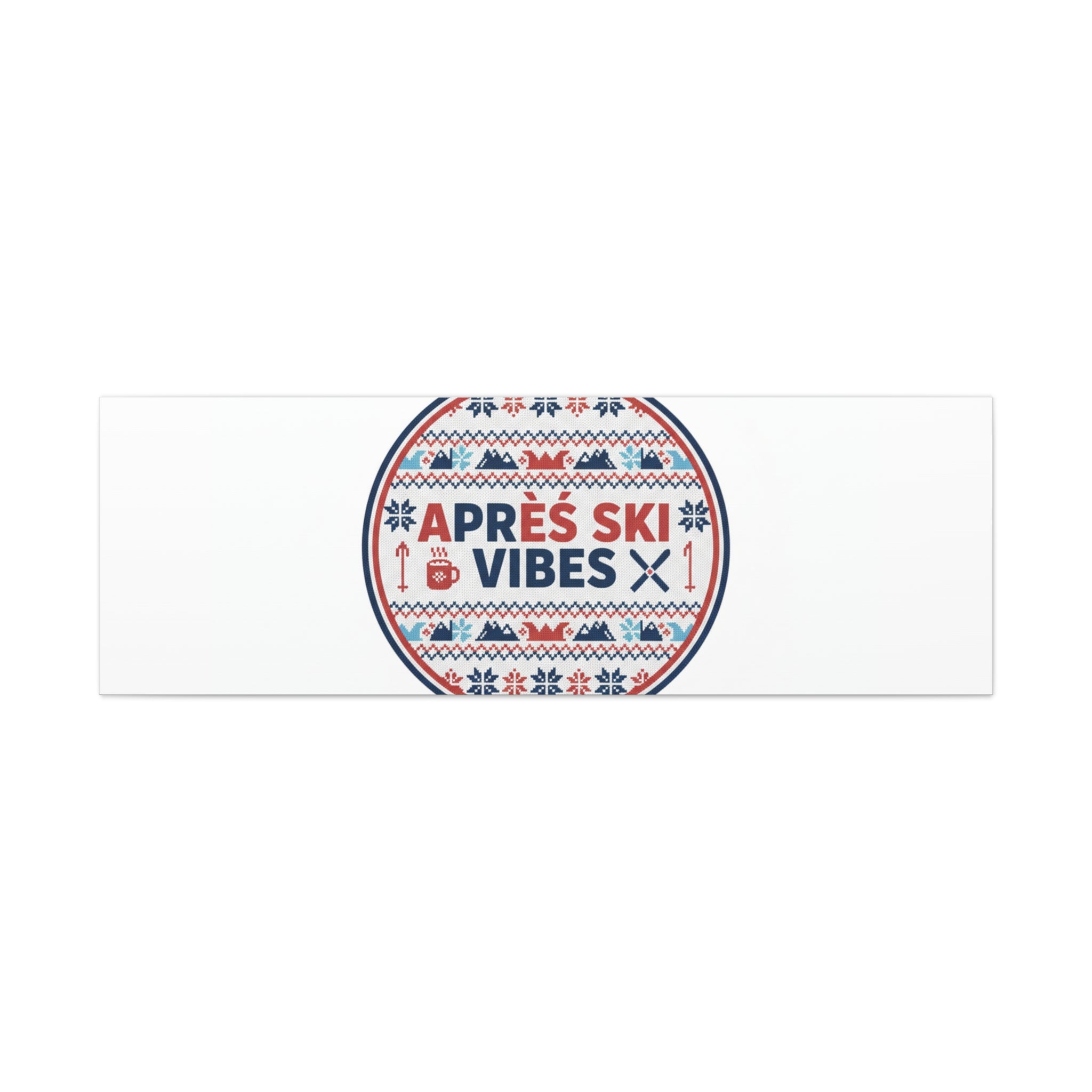 Après Ski Vibes Canvas, Fair Isle Ski Lodge Wall Art | Mountain Chalet Decor