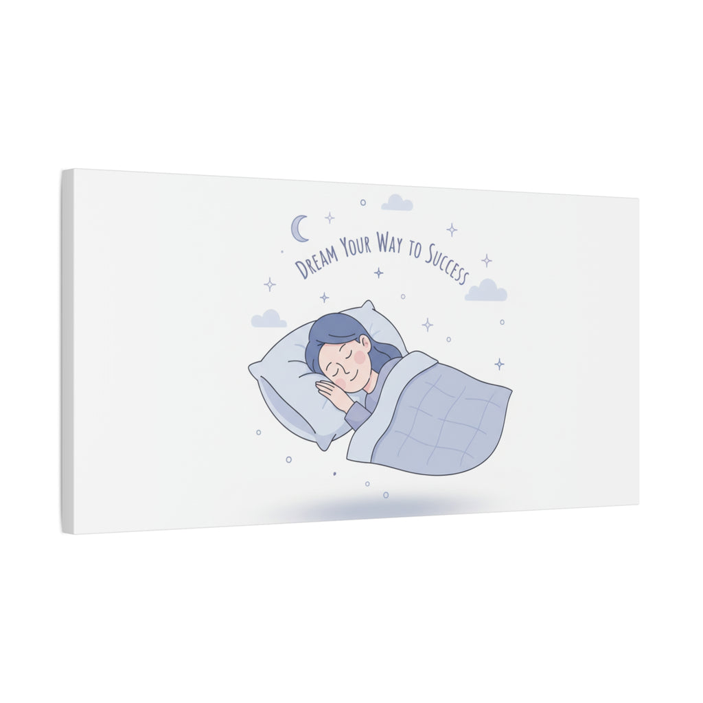 Dream Your Way to Success Canvas | Sleepmaxxing, Rest Is Productive
