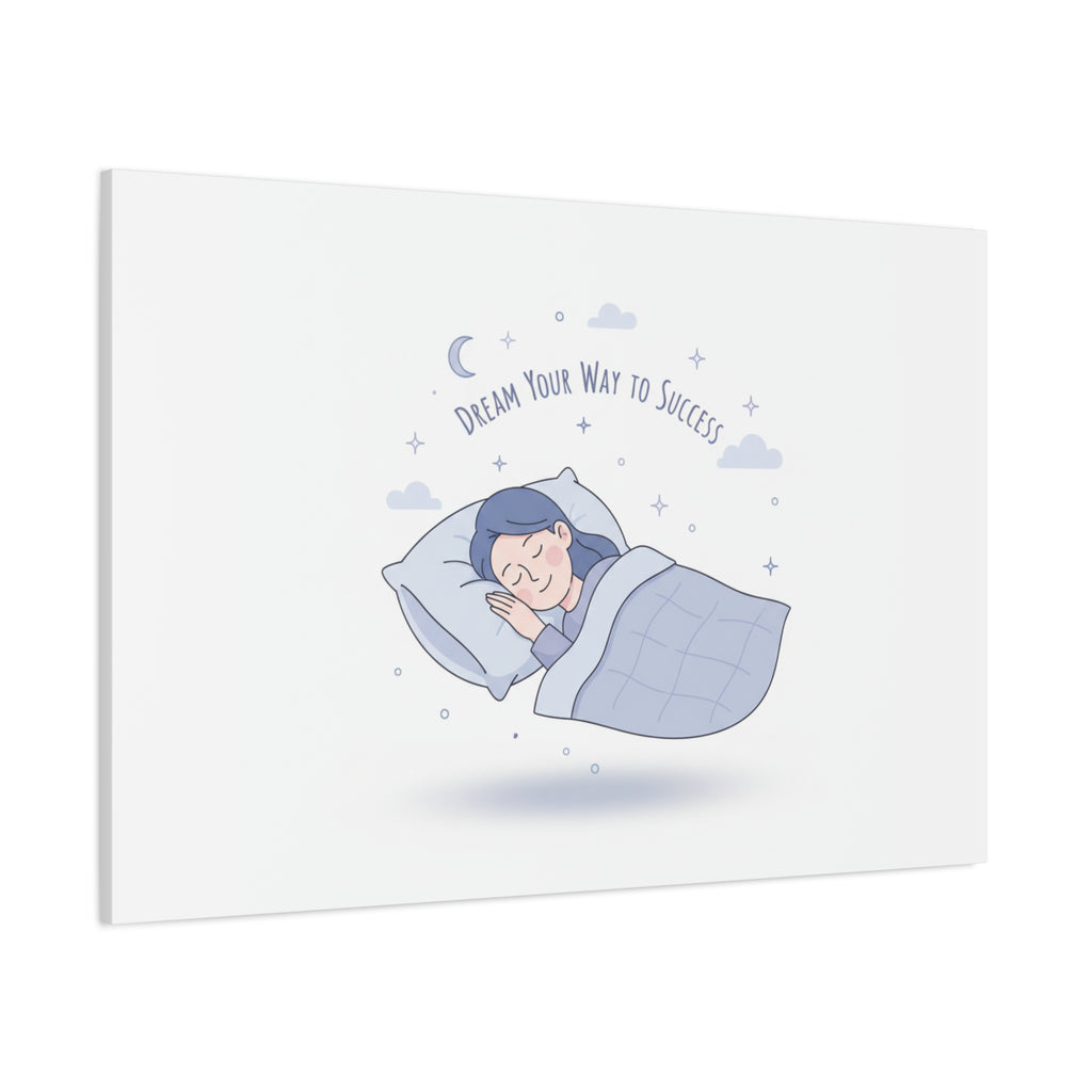 Dream Your Way to Success Canvas | Sleepmaxxing, Rest Is Productive