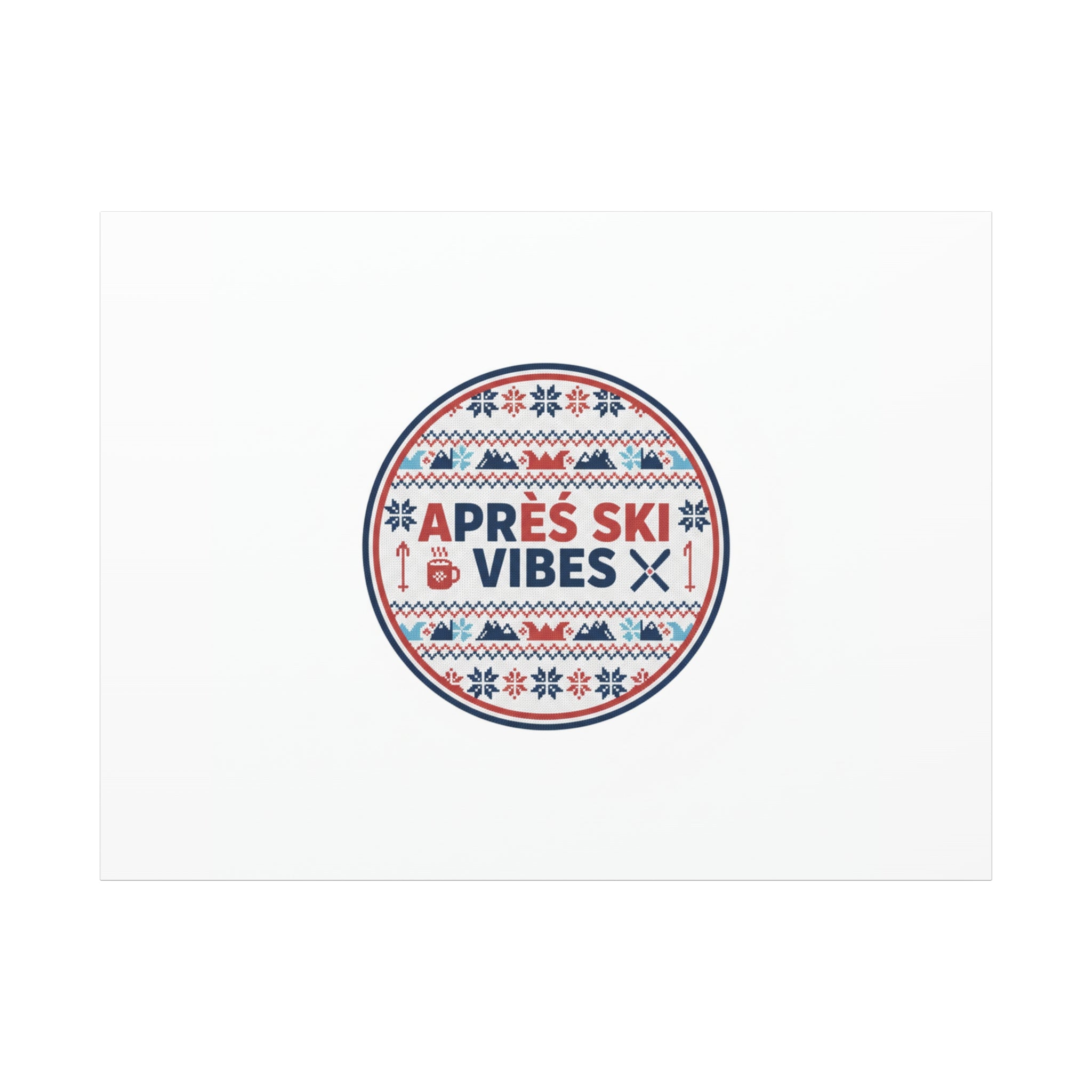 Après Ski Vibes Canvas, Fair Isle Ski Lodge Wall Art | Mountain Chalet Decor