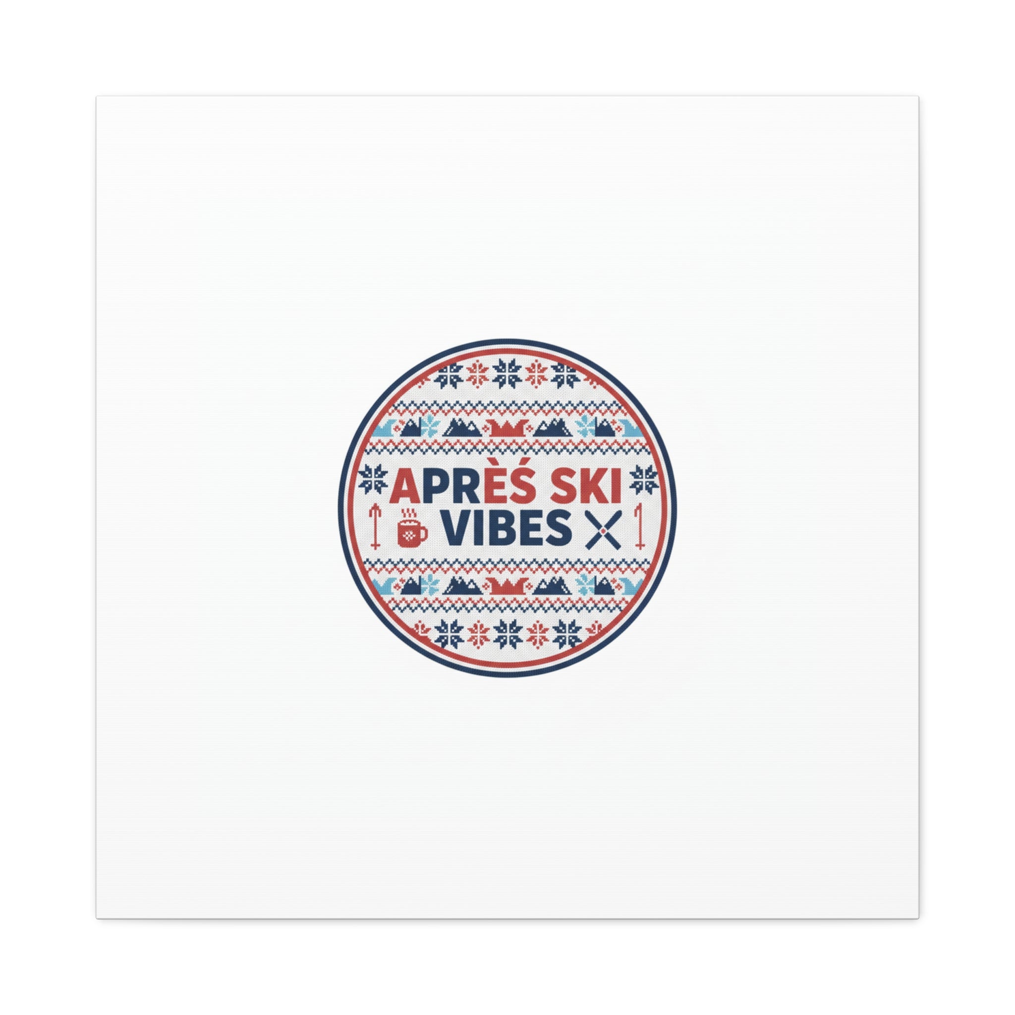 Après Ski Vibes Canvas, Fair Isle Ski Lodge Wall Art | Mountain Chalet Decor