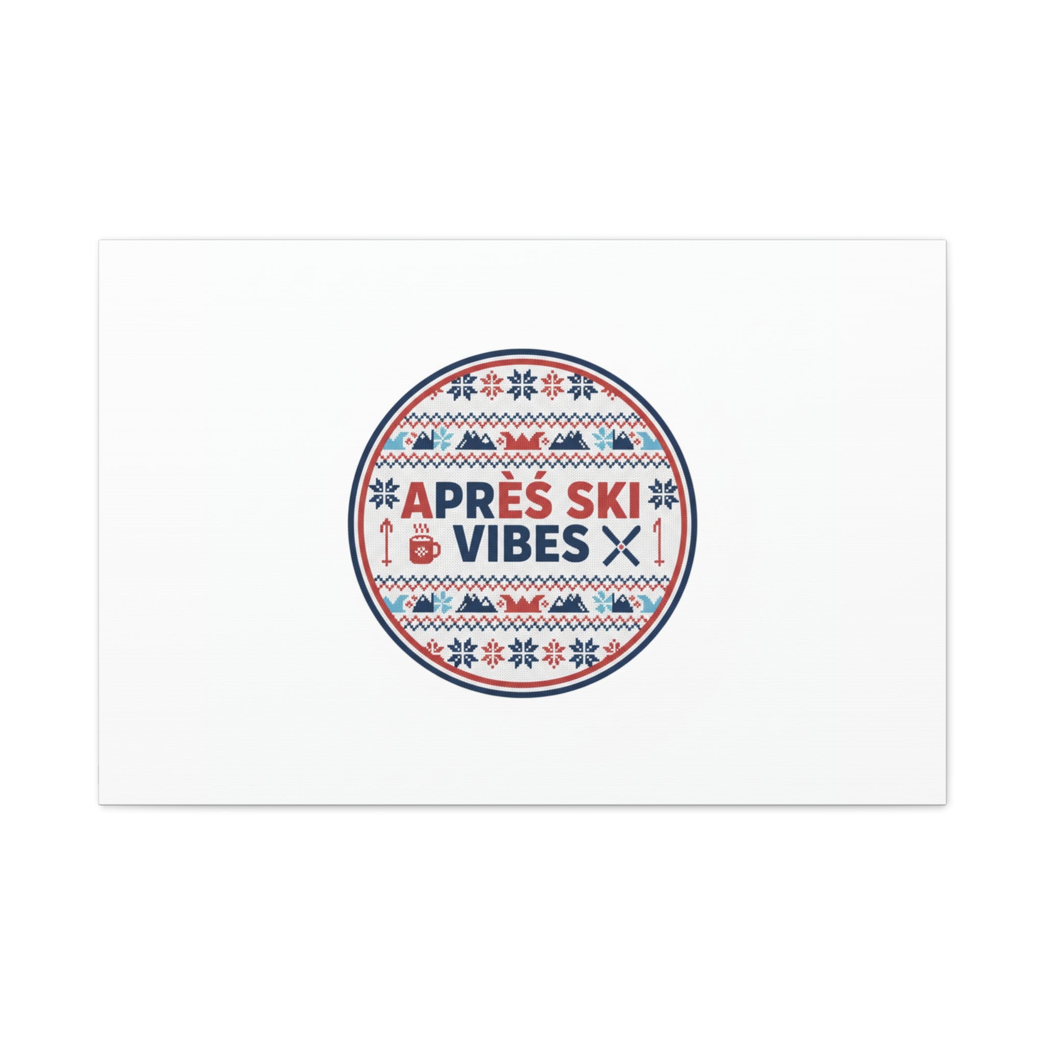 Après Ski Vibes Canvas, Fair Isle Ski Lodge Wall Art | Mountain Chalet Decor