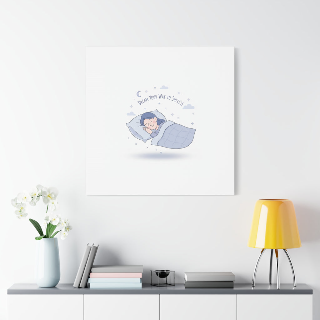 Dream Your Way to Success Canvas | Sleepmaxxing, Rest Is Productive