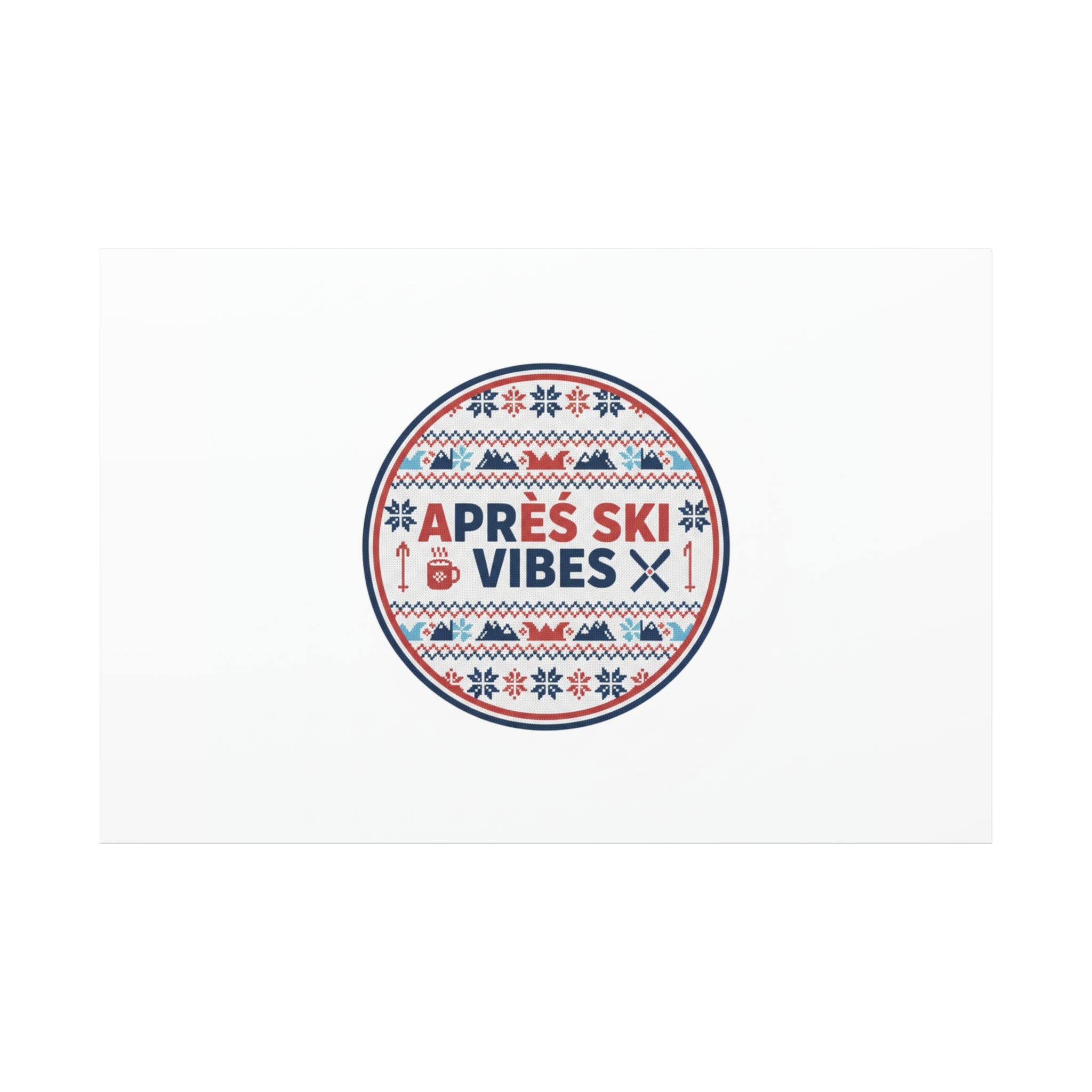 Après Ski Vibes Canvas, Fair Isle Ski Lodge Wall Art | Mountain Chalet Decor