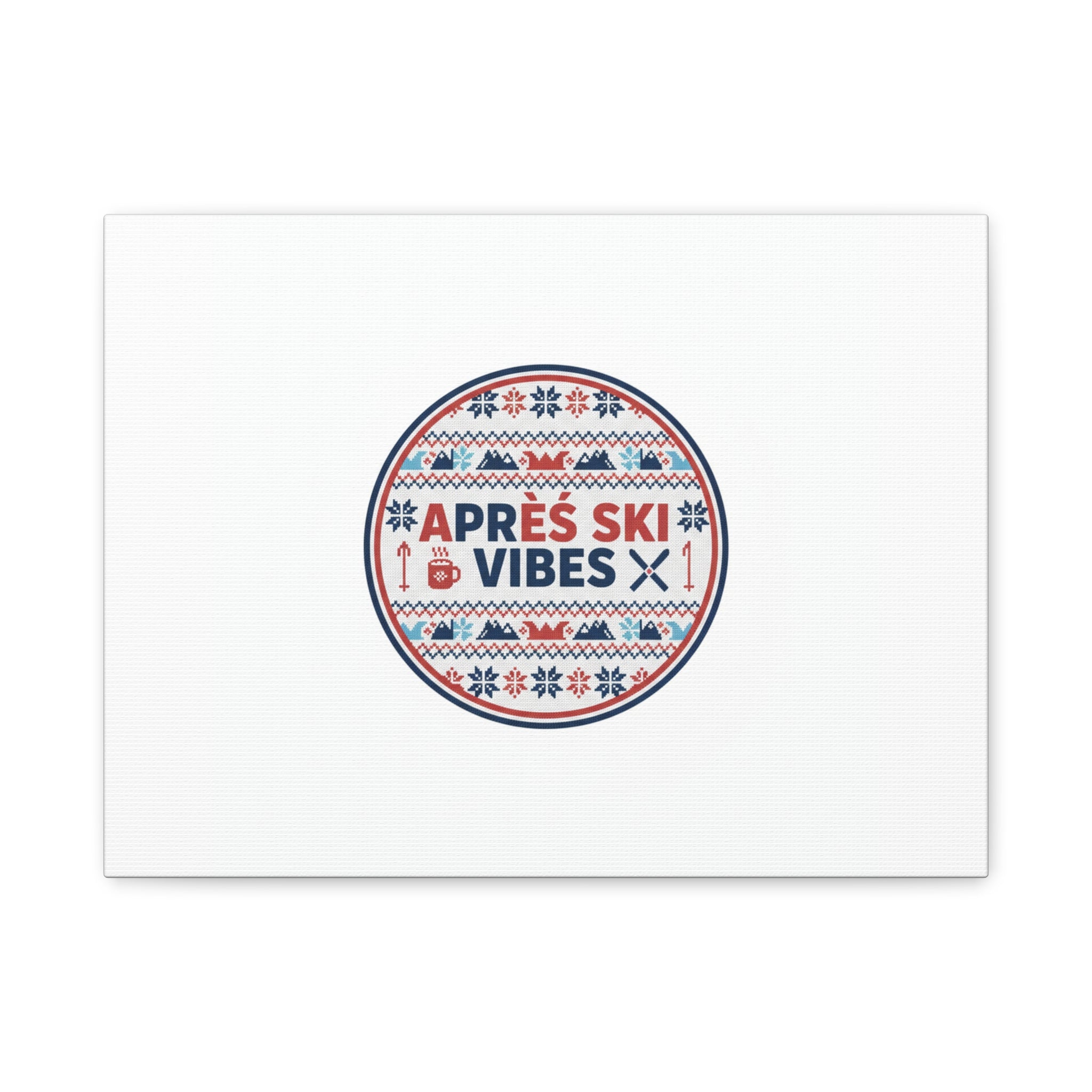 Après Ski Vibes Canvas, Fair Isle Ski Lodge Wall Art | Mountain Chalet Decor