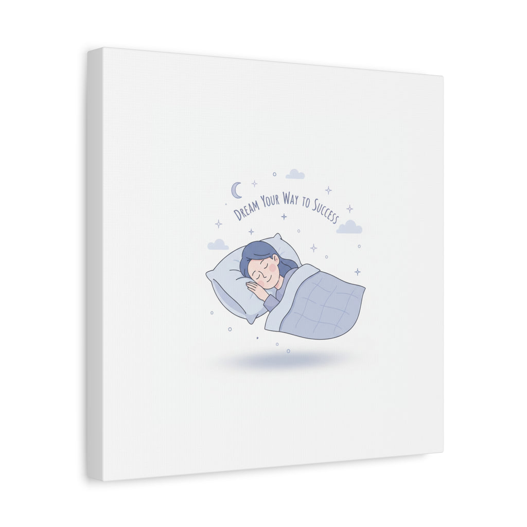 Dream Your Way to Success Canvas | Sleepmaxxing, Rest Is Productive
