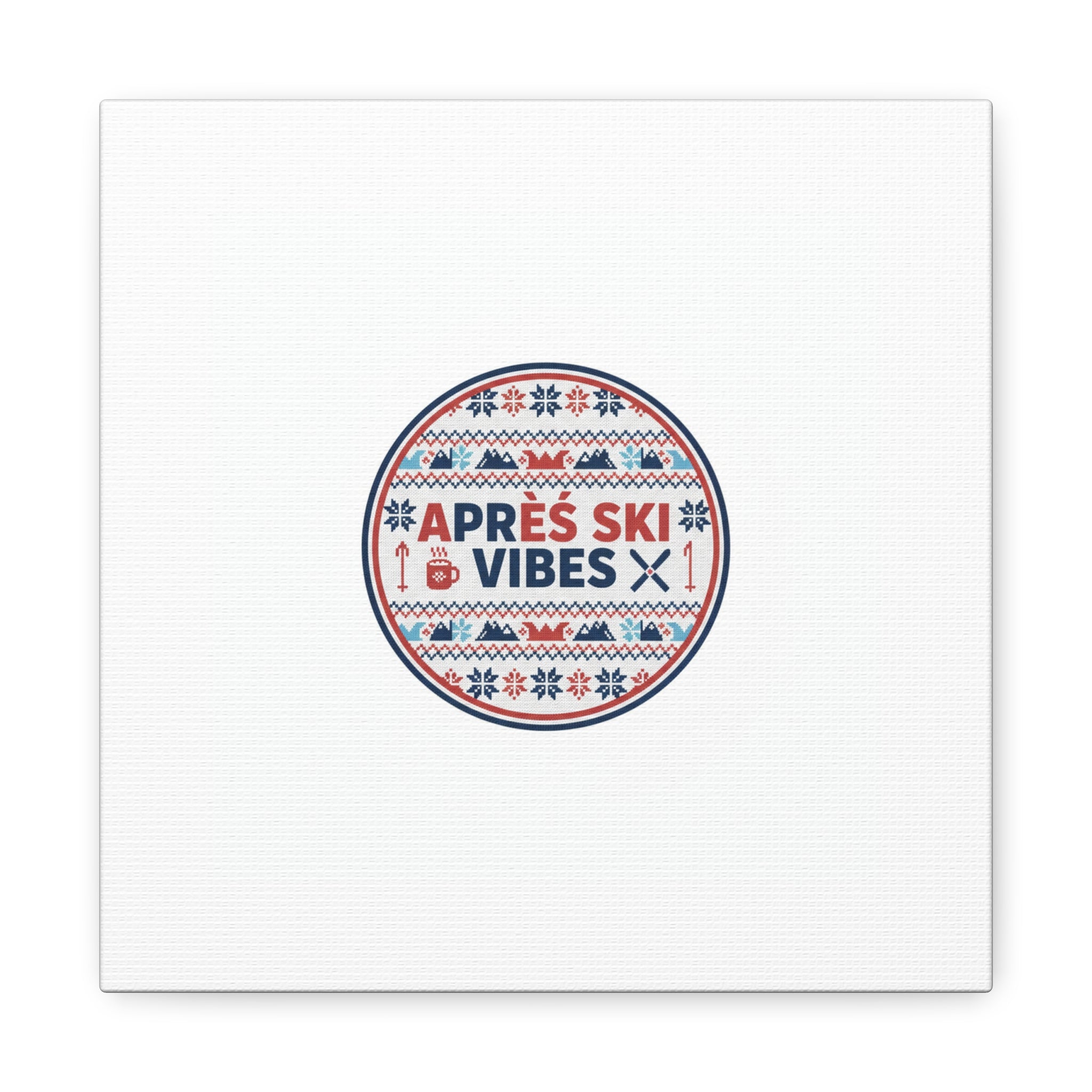 Après Ski Vibes Canvas, Fair Isle Ski Lodge Wall Art | Mountain Chalet Decor