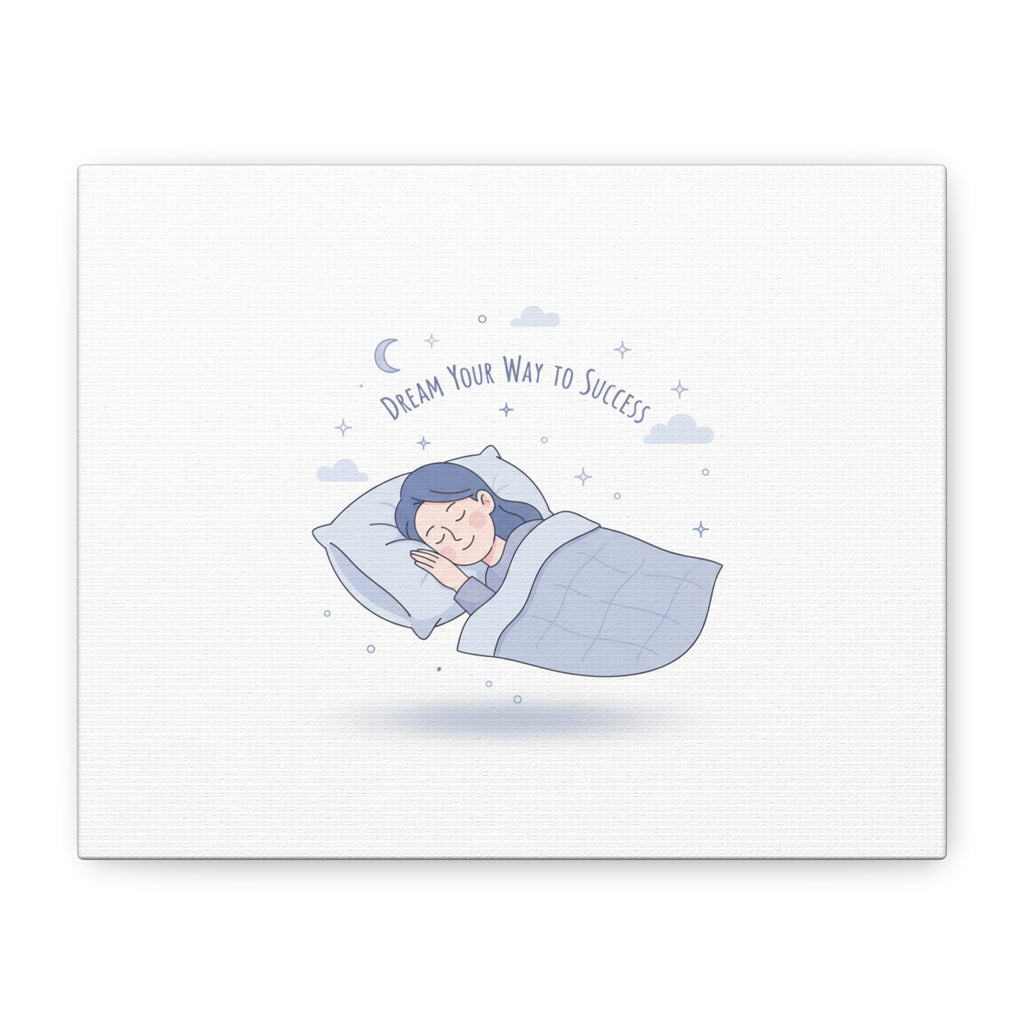 Dream Your Way to Success Canvas | Sleepmaxxing, Rest Is Productive