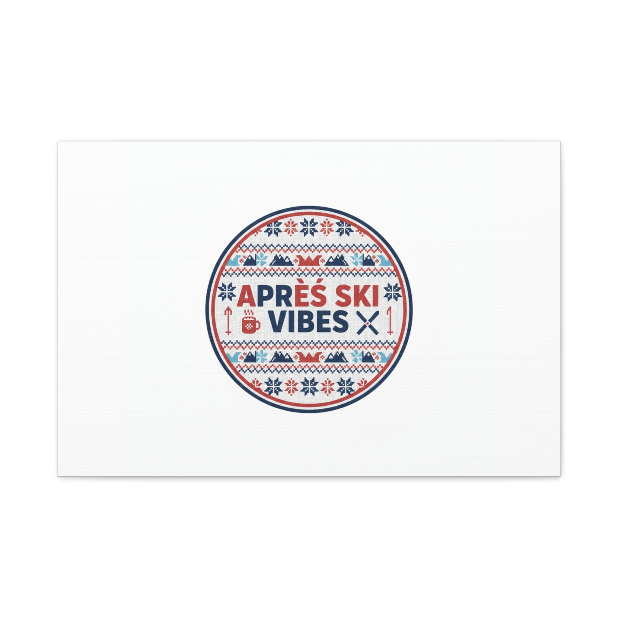 Après Ski Vibes Canvas, Fair Isle Ski Lodge Wall Art | Mountain Chalet Decor