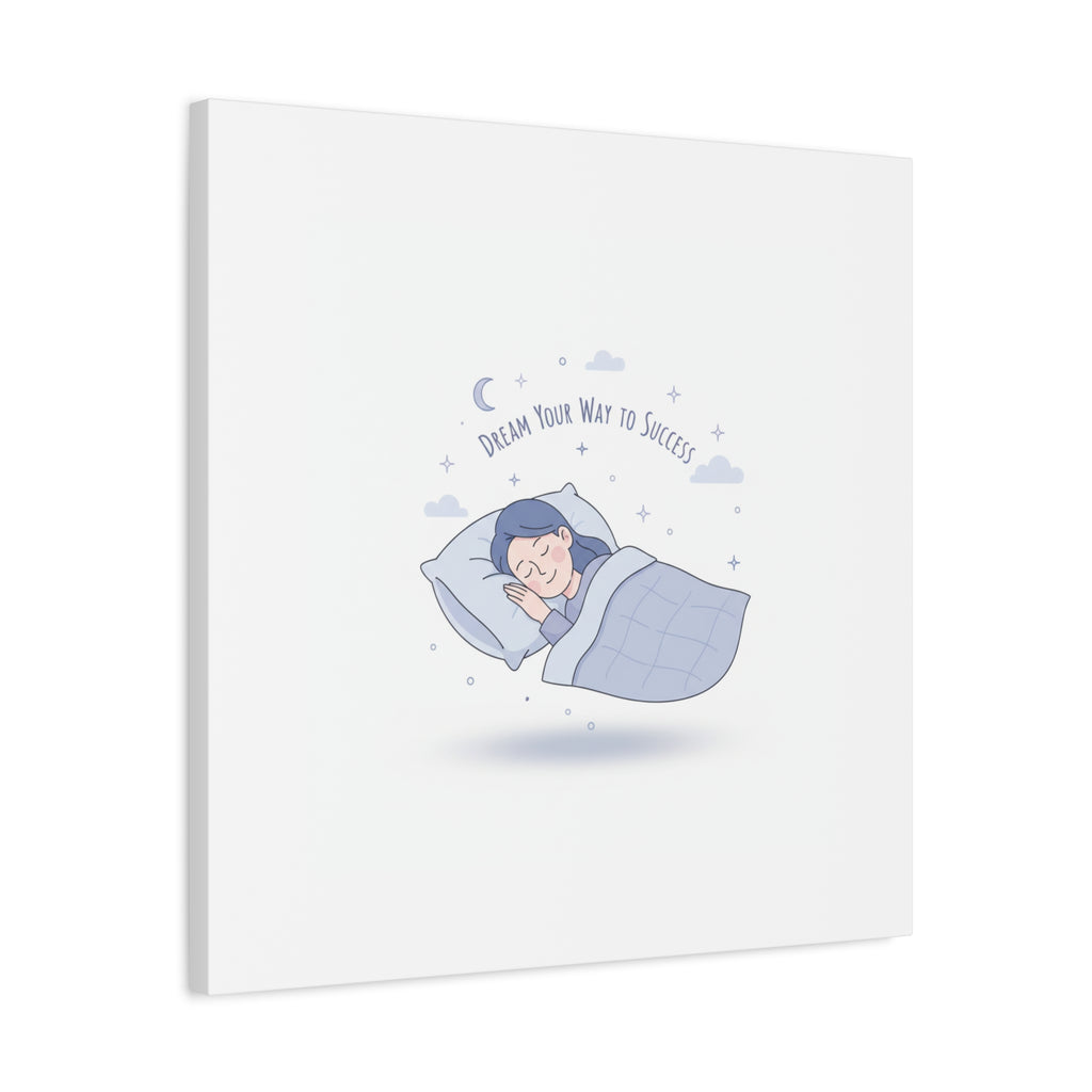 Dream Your Way to Success Canvas | Sleepmaxxing, Rest Is Productive