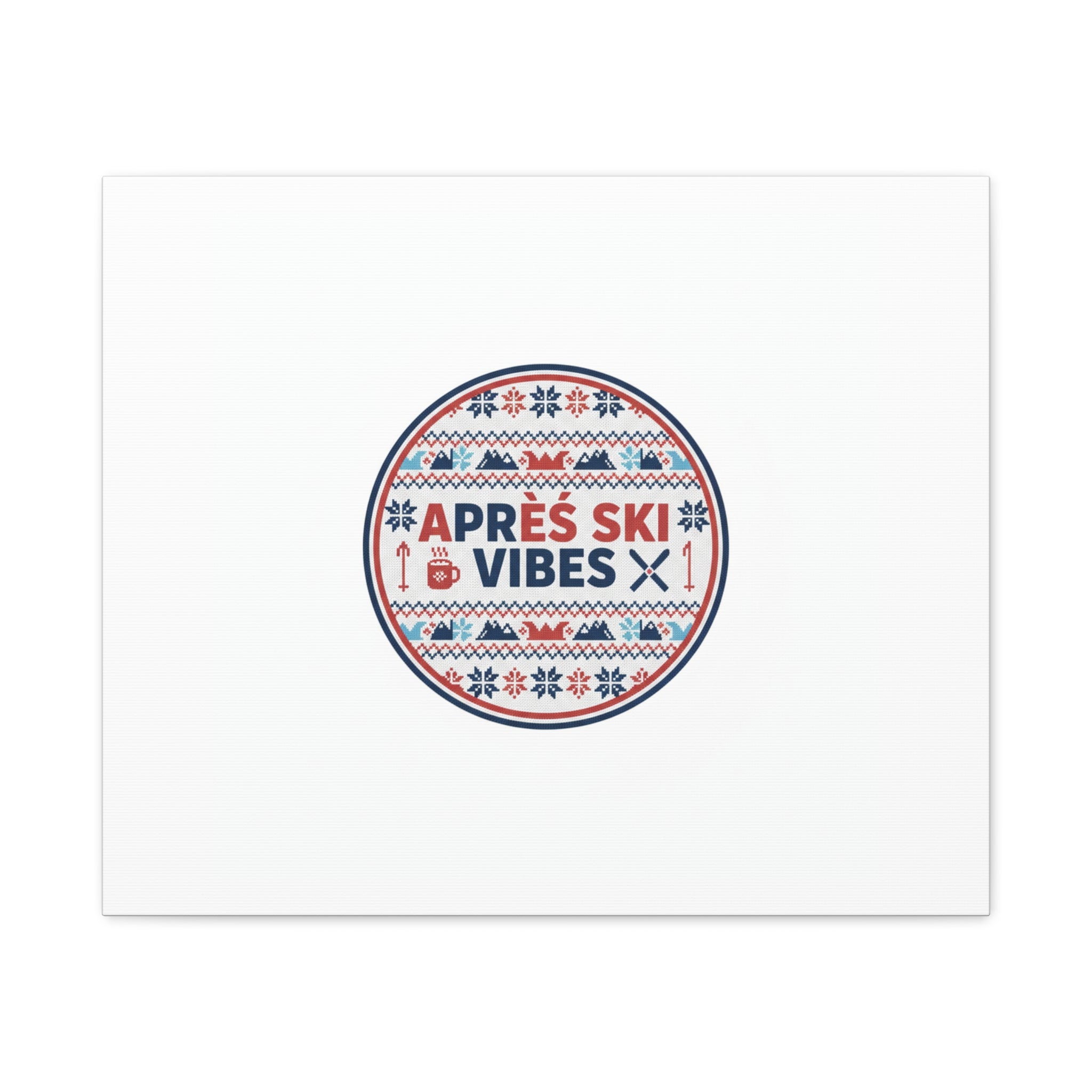 Après Ski Vibes Canvas, Fair Isle Ski Lodge Wall Art | Mountain Chalet Decor