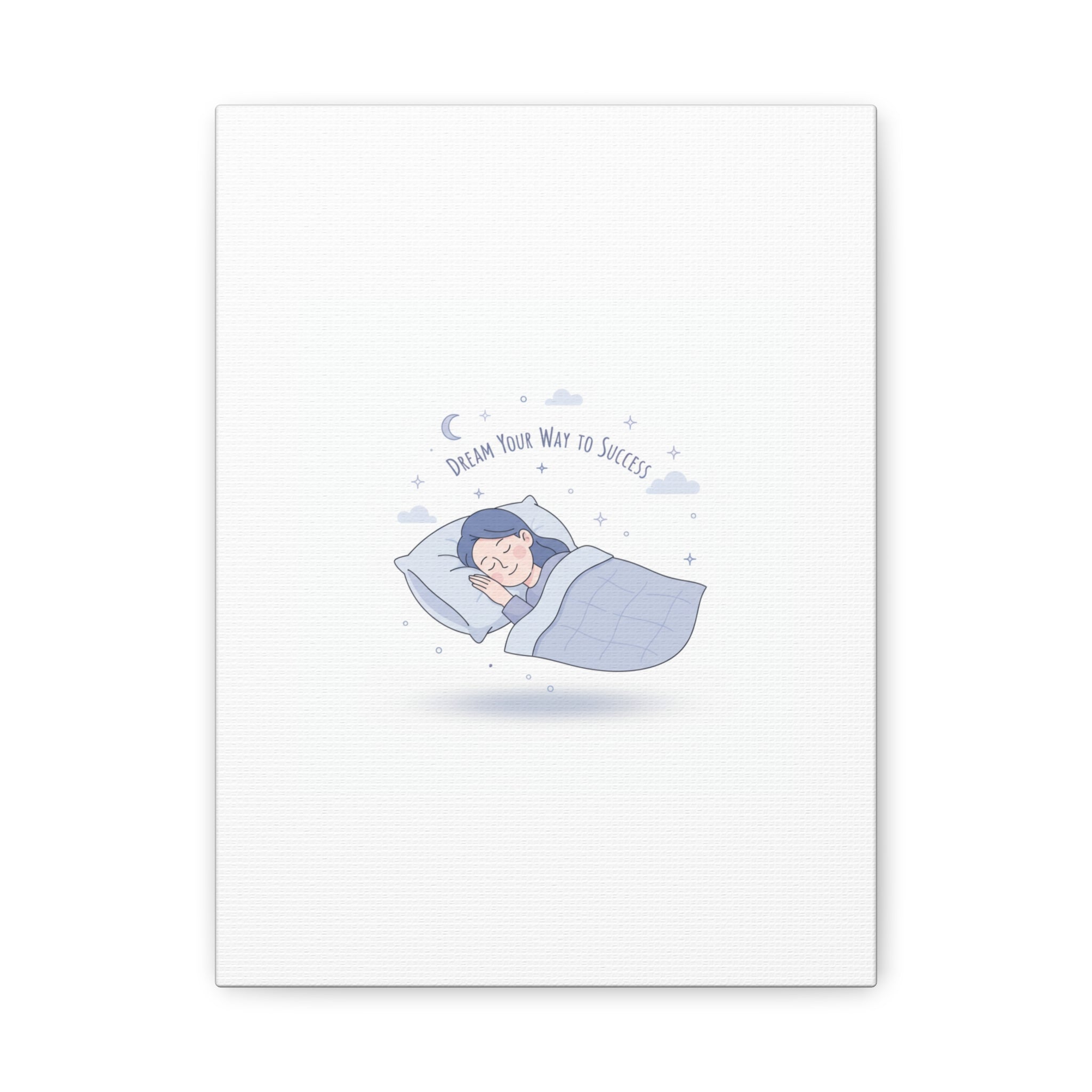 Dream Your Way to Success Canvas | Sleepmaxxing, Rest Is Productive