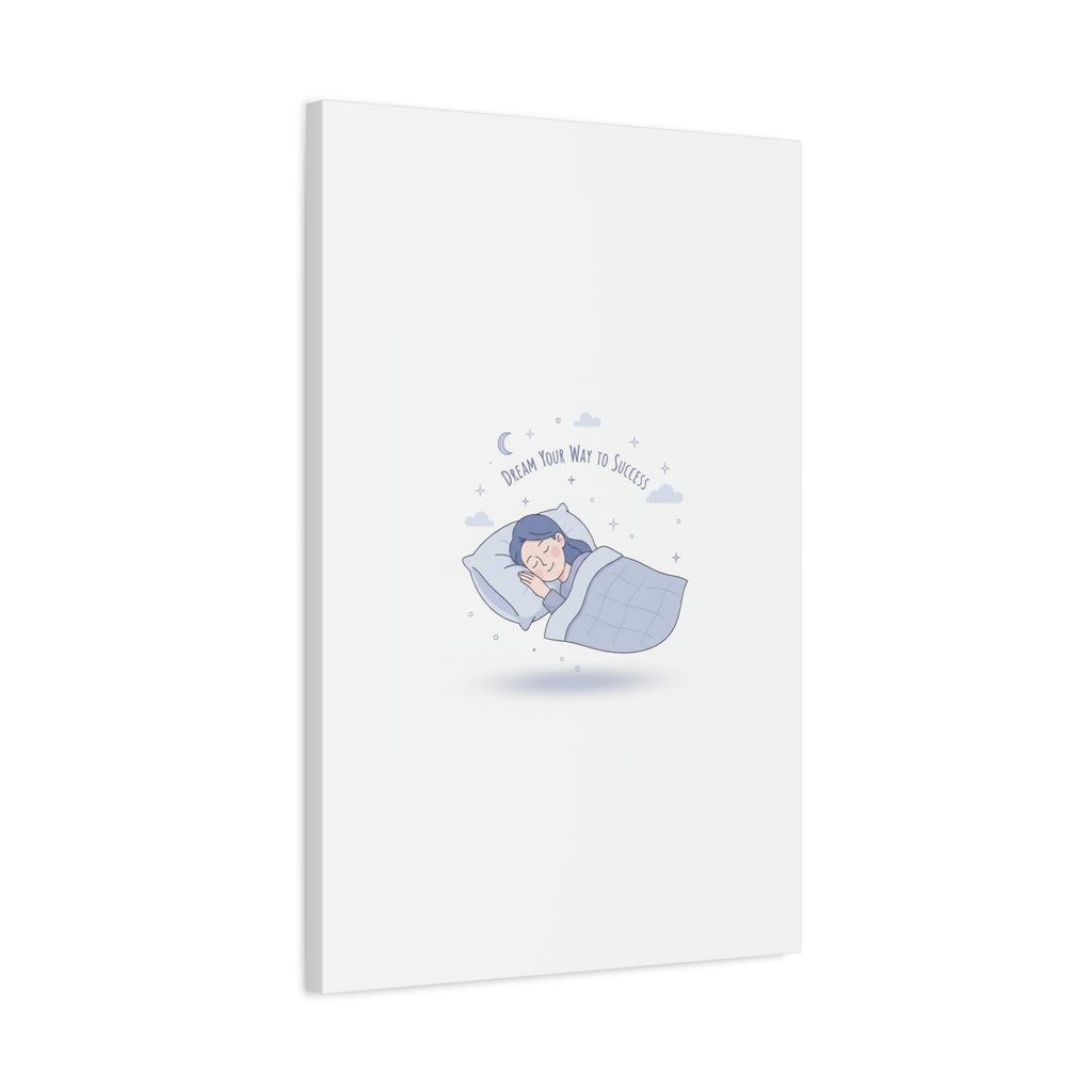 Dream Your Way to Success Canvas | Sleepmaxxing, Rest Is Productive