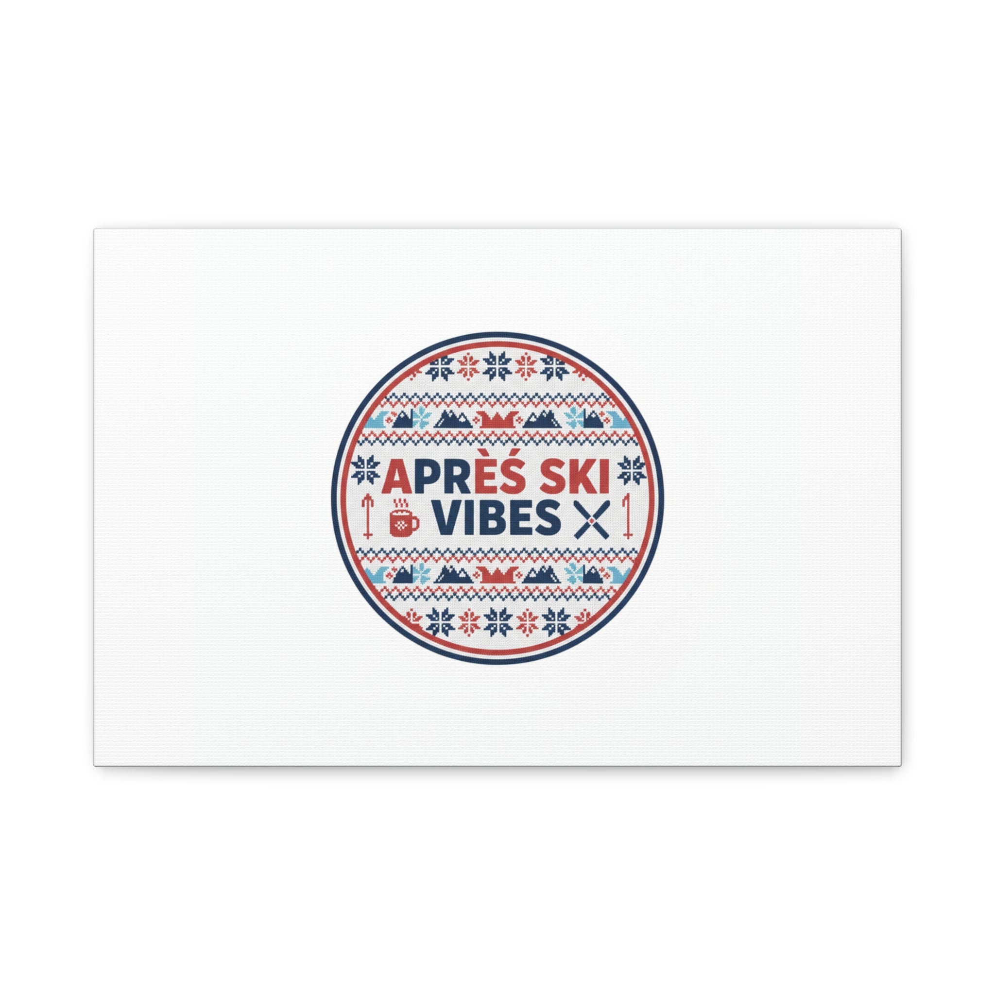 Après Ski Vibes Canvas, Fair Isle Ski Lodge Wall Art | Mountain Chalet Decor