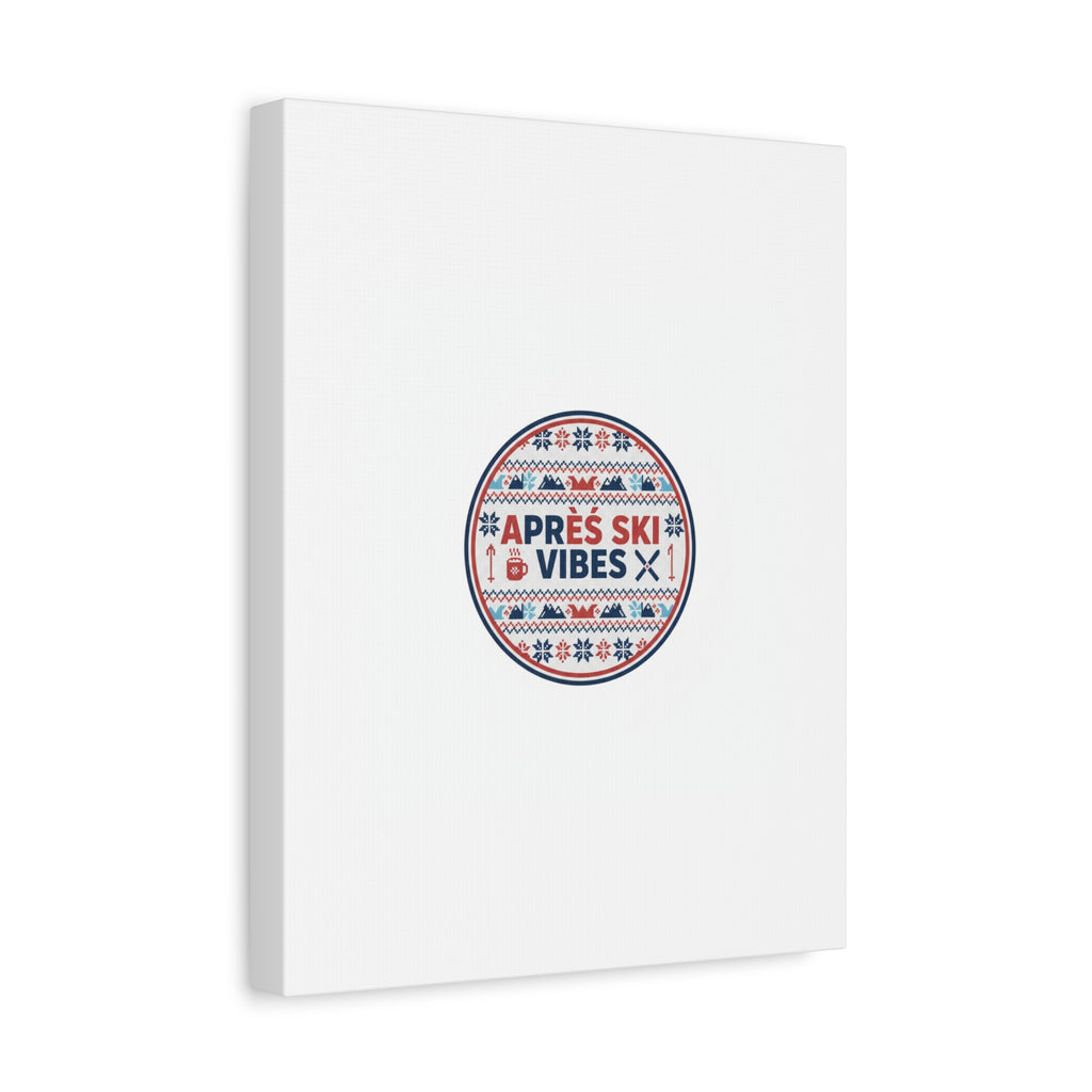 Après Ski Vibes Canvas, Fair Isle Ski Lodge Wall Art | Mountain Chalet Decor