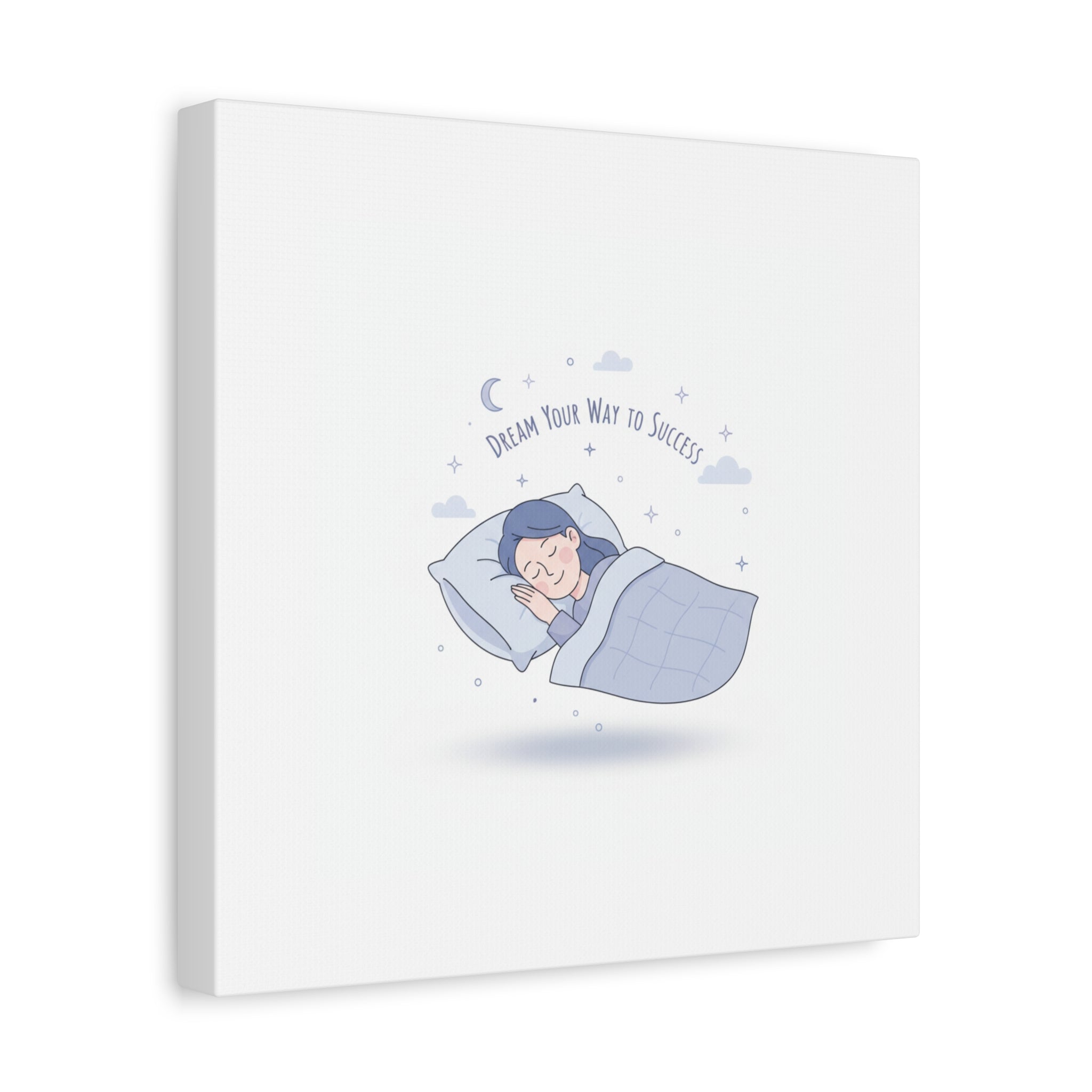 Dream Your Way to Success Canvas | Sleepmaxxing, Rest Is Productive