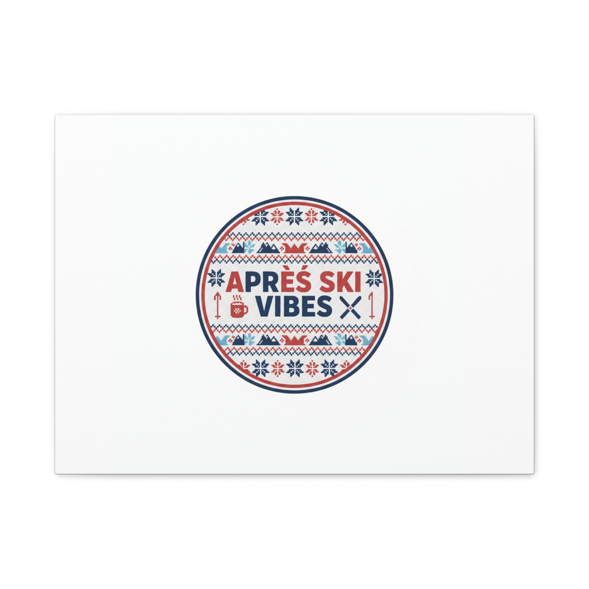 Après Ski Vibes Canvas, Fair Isle Ski Lodge Wall Art | Mountain Chalet Decor