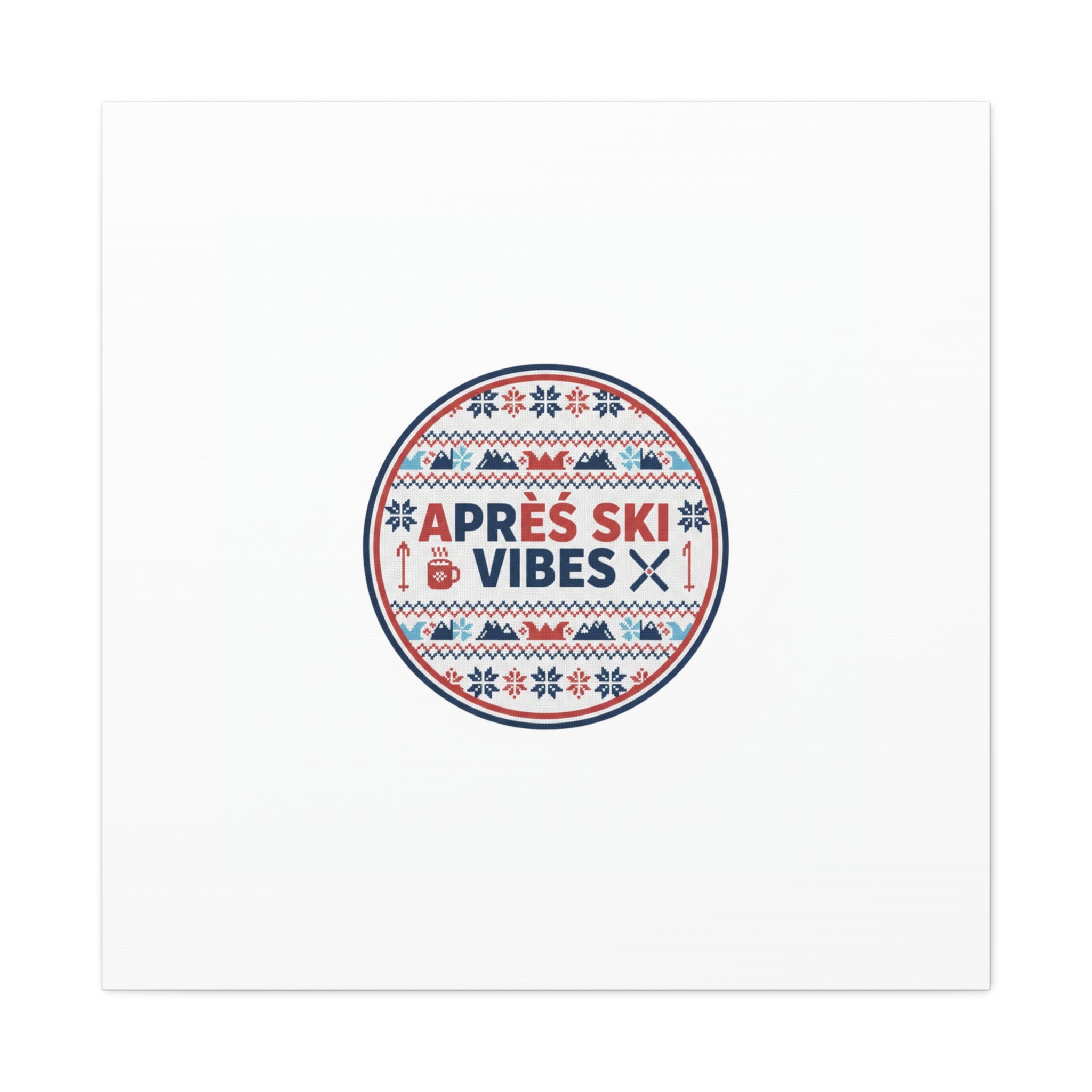 Après Ski Vibes Canvas, Fair Isle Ski Lodge Wall Art | Mountain Chalet Decor