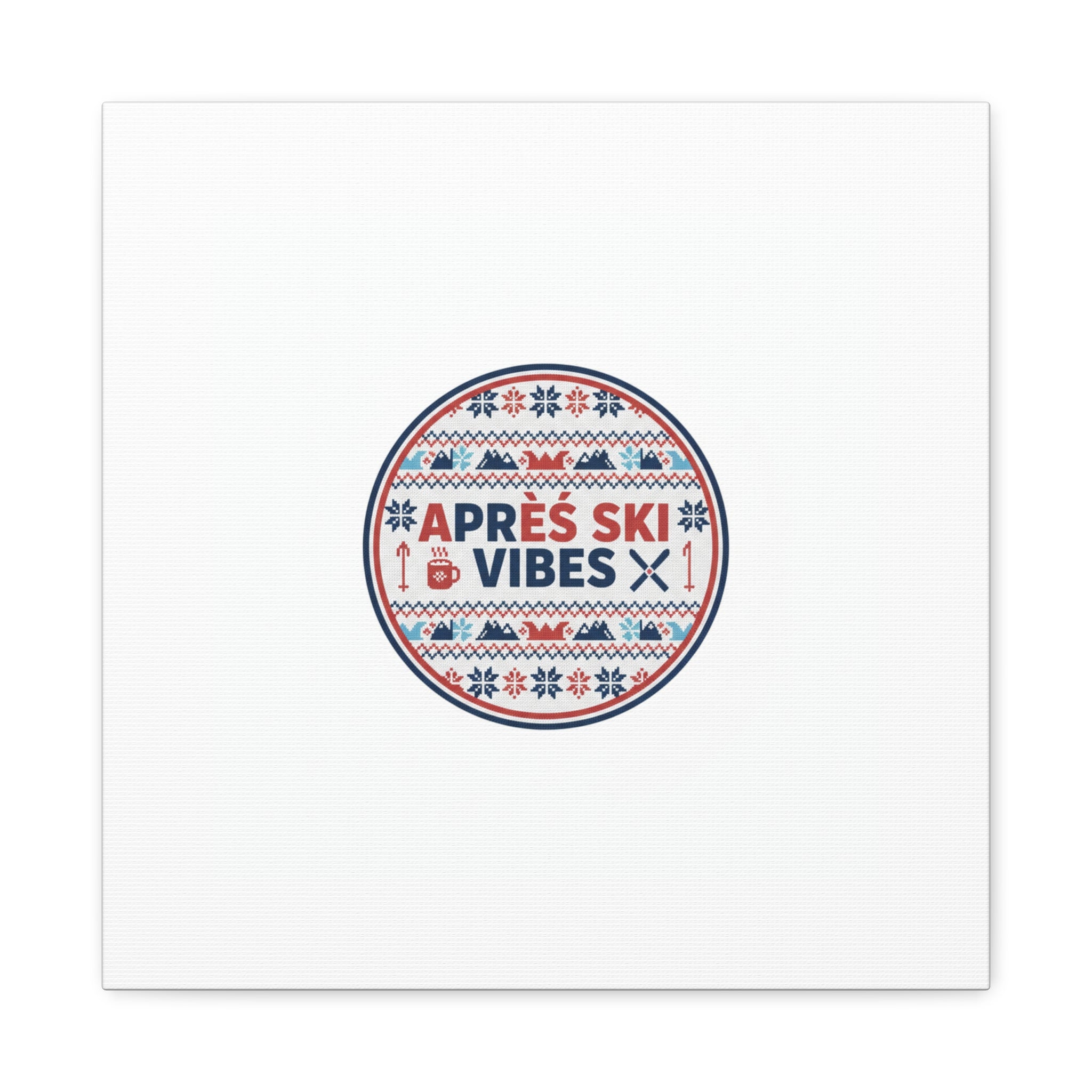 Après Ski Vibes Canvas, Fair Isle Ski Lodge Wall Art | Mountain Chalet Decor