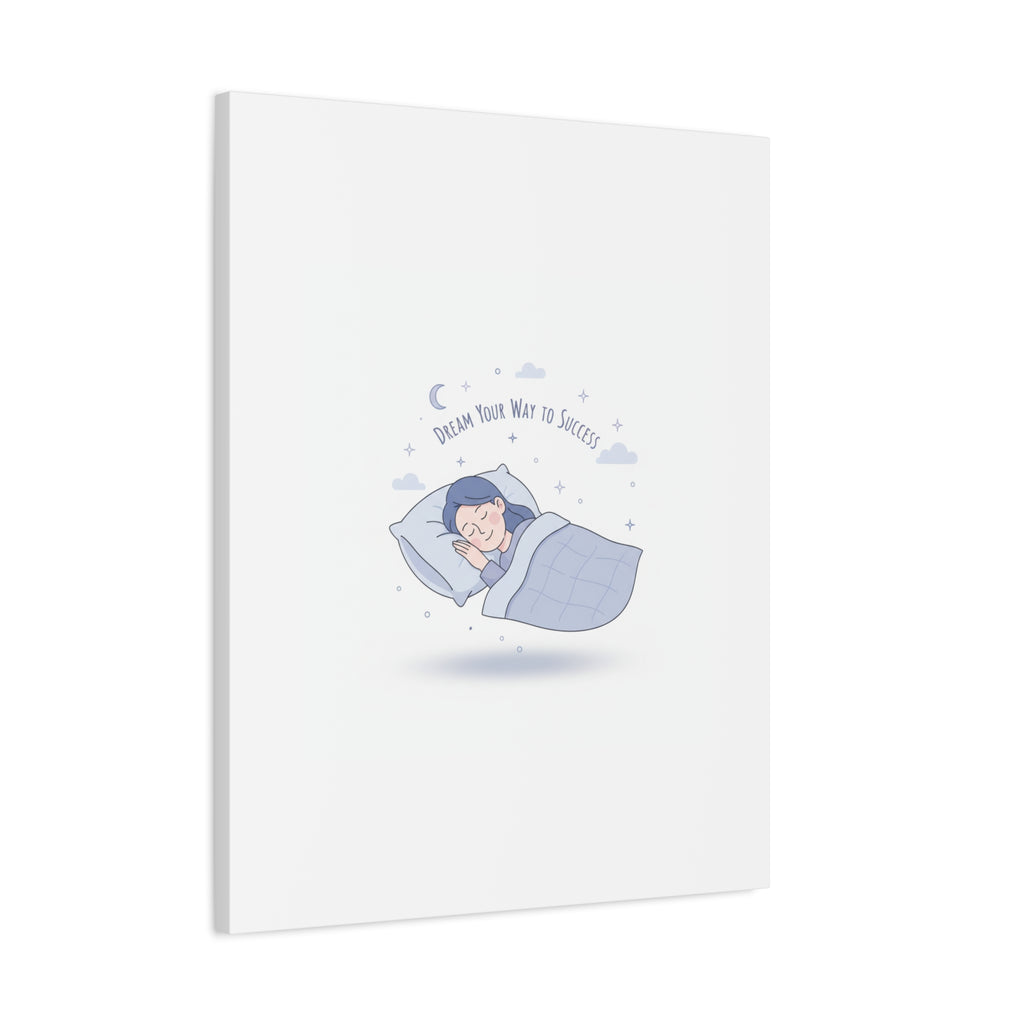 Dream Your Way to Success Canvas | Sleepmaxxing, Rest Is Productive