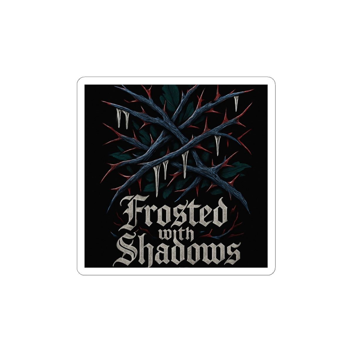 Sticker — "Frosted with Shadows" Gothic Thorns Kiss-Cut Sticker