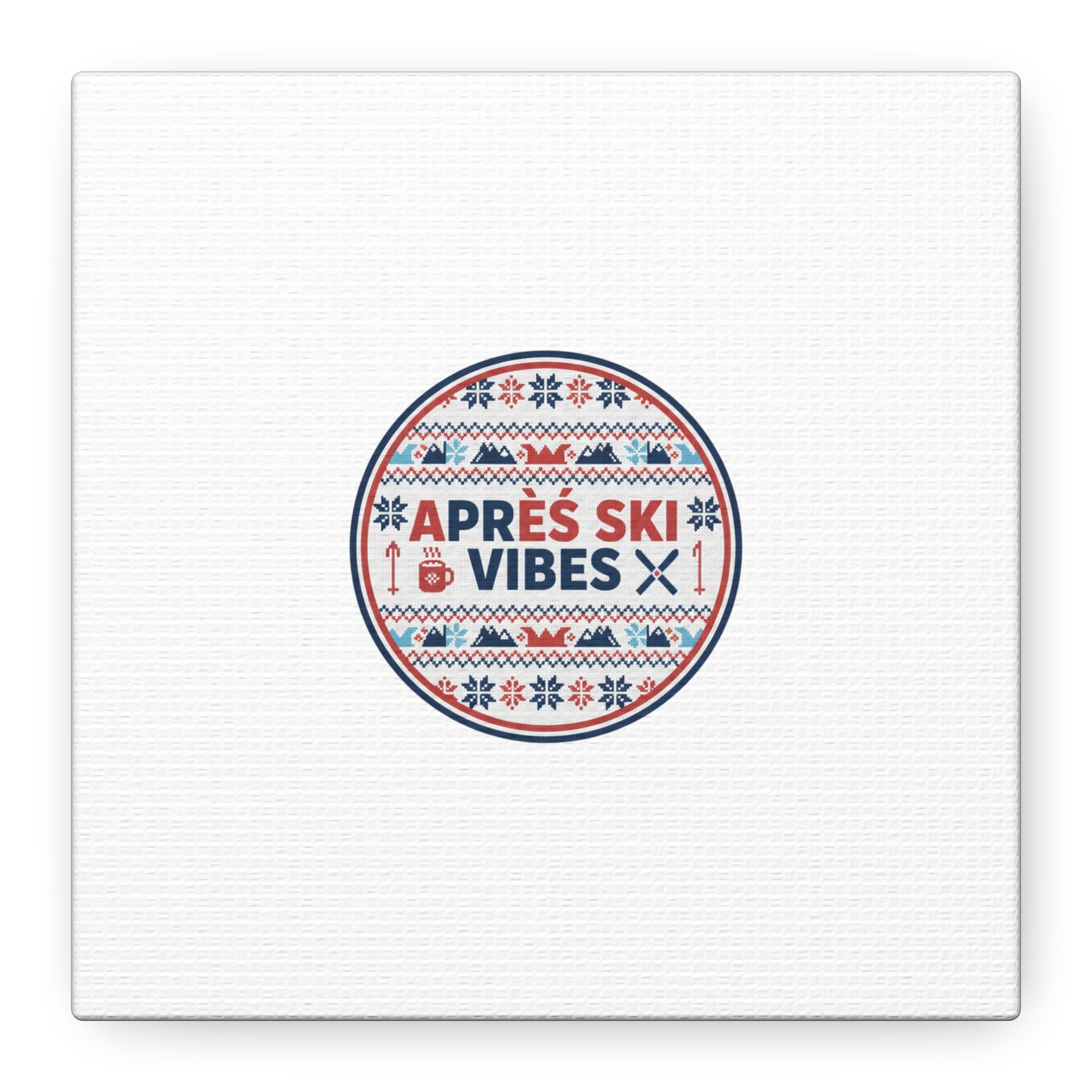Après Ski Vibes Canvas, Fair Isle Ski Lodge Wall Art | Mountain Chalet Decor