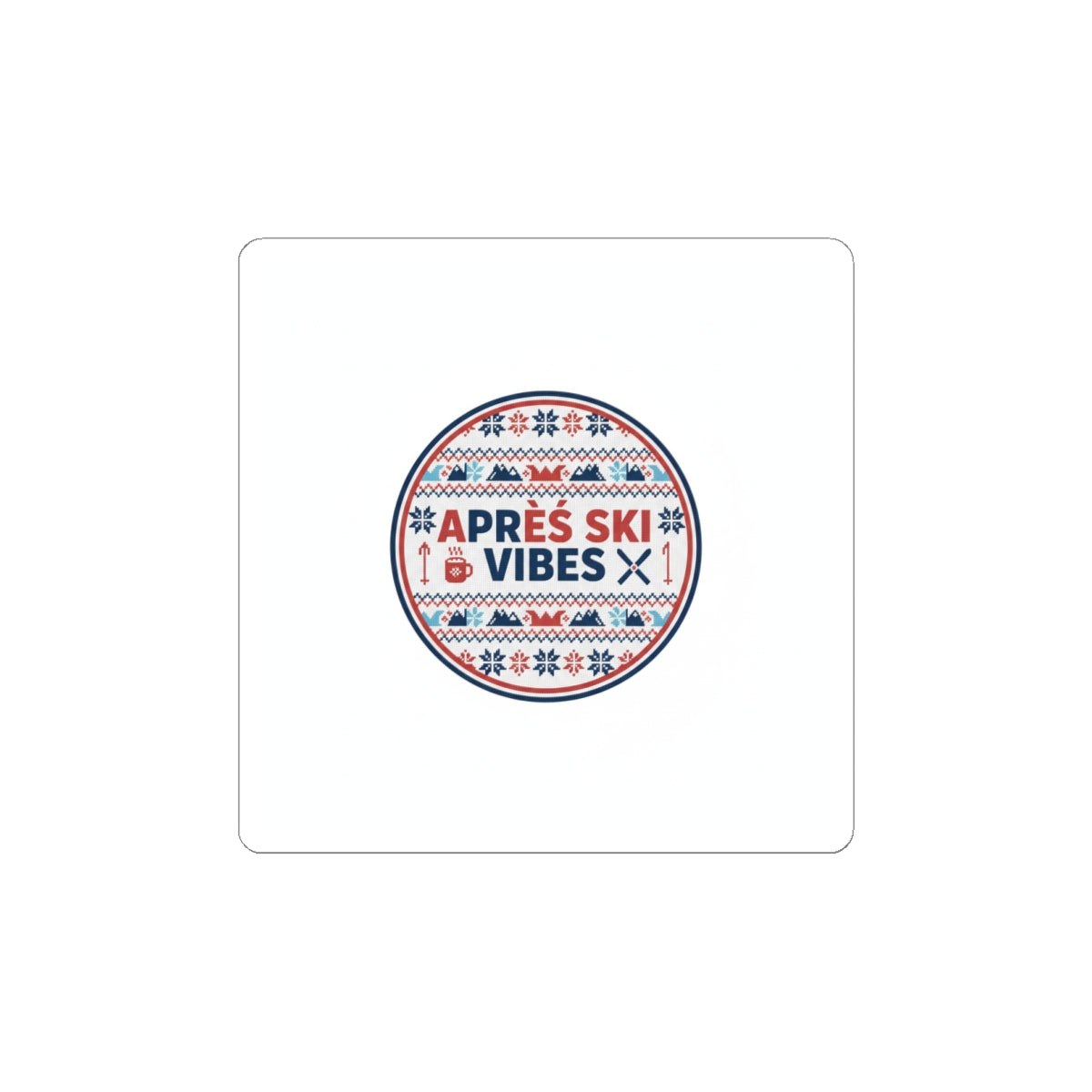 Après Ski Vibes Sticker | Fair Isle Alpine Badge, Mountain Lodge Sticker