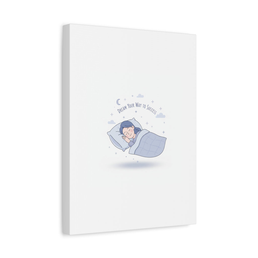 Dream Your Way to Success Canvas | Sleepmaxxing, Rest Is Productive