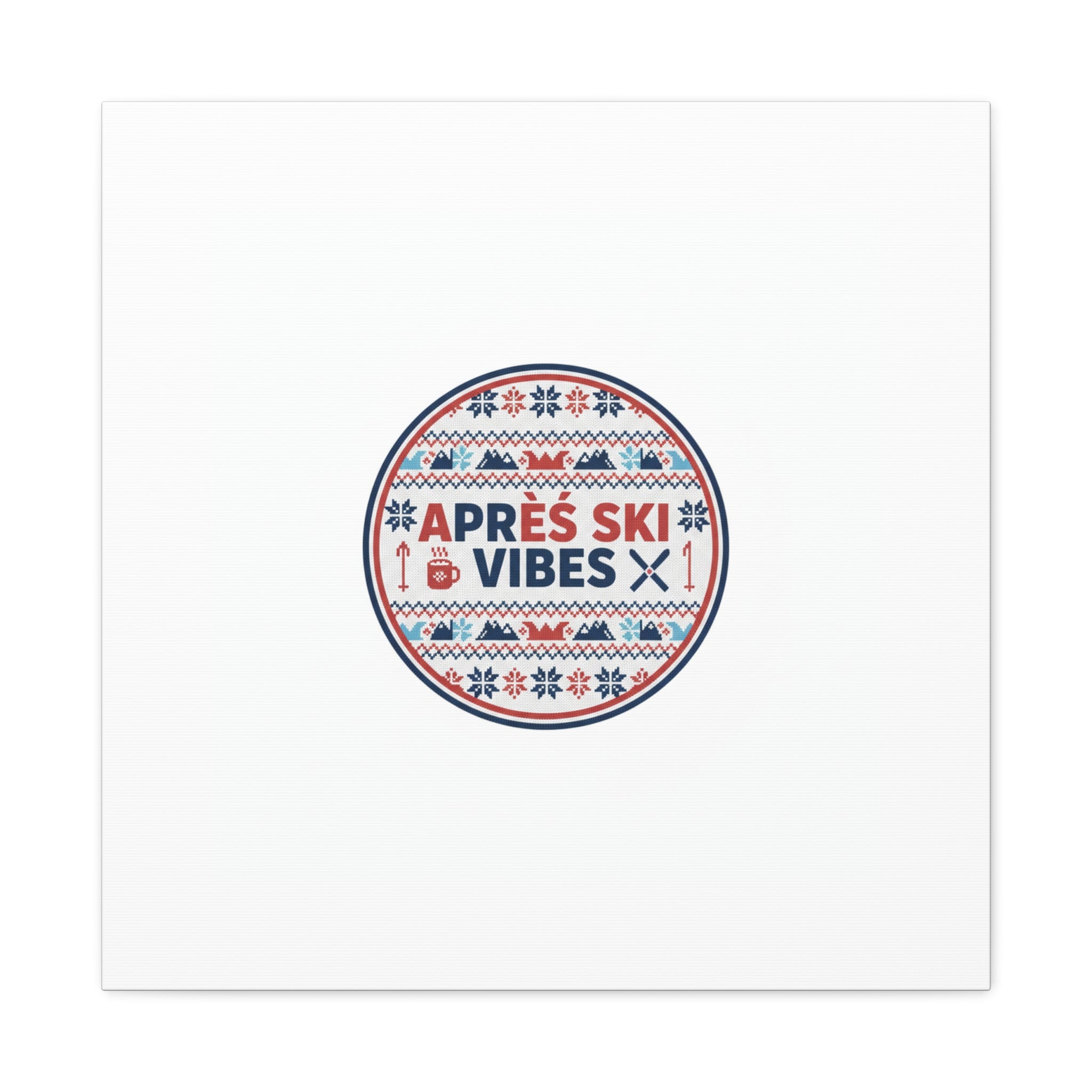 Après Ski Vibes Canvas, Fair Isle Ski Lodge Wall Art | Mountain Chalet Decor