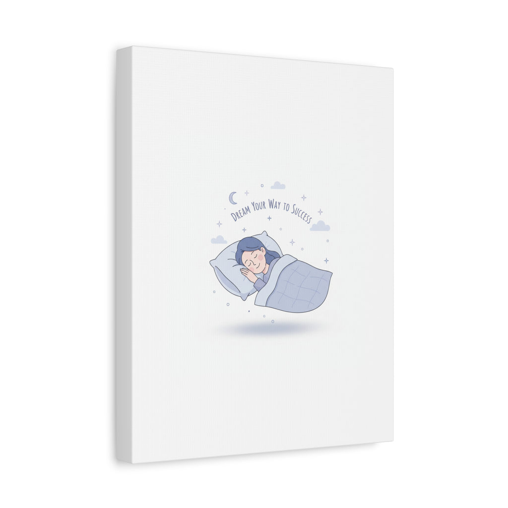 Dream Your Way to Success Canvas | Sleepmaxxing, Rest Is Productive