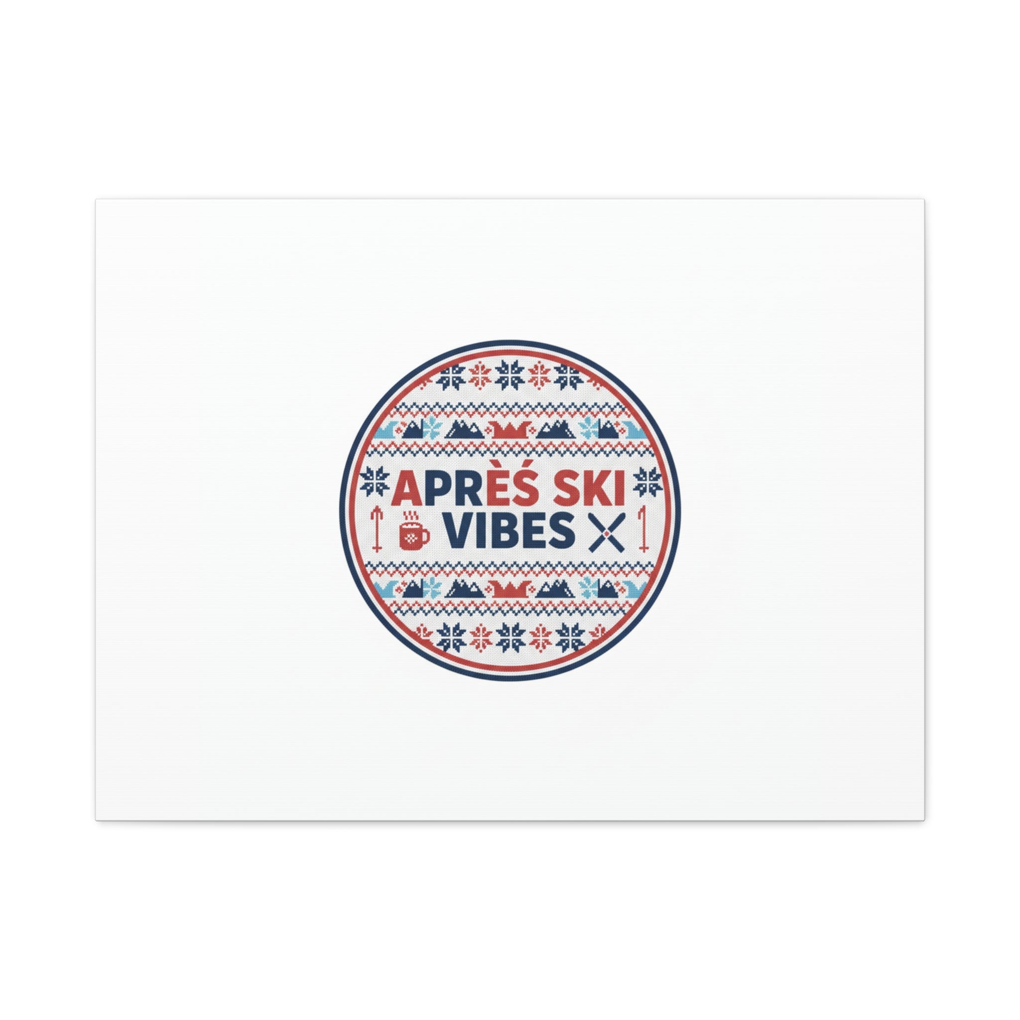 Après Ski Vibes Canvas, Fair Isle Ski Lodge Wall Art | Mountain Chalet Decor