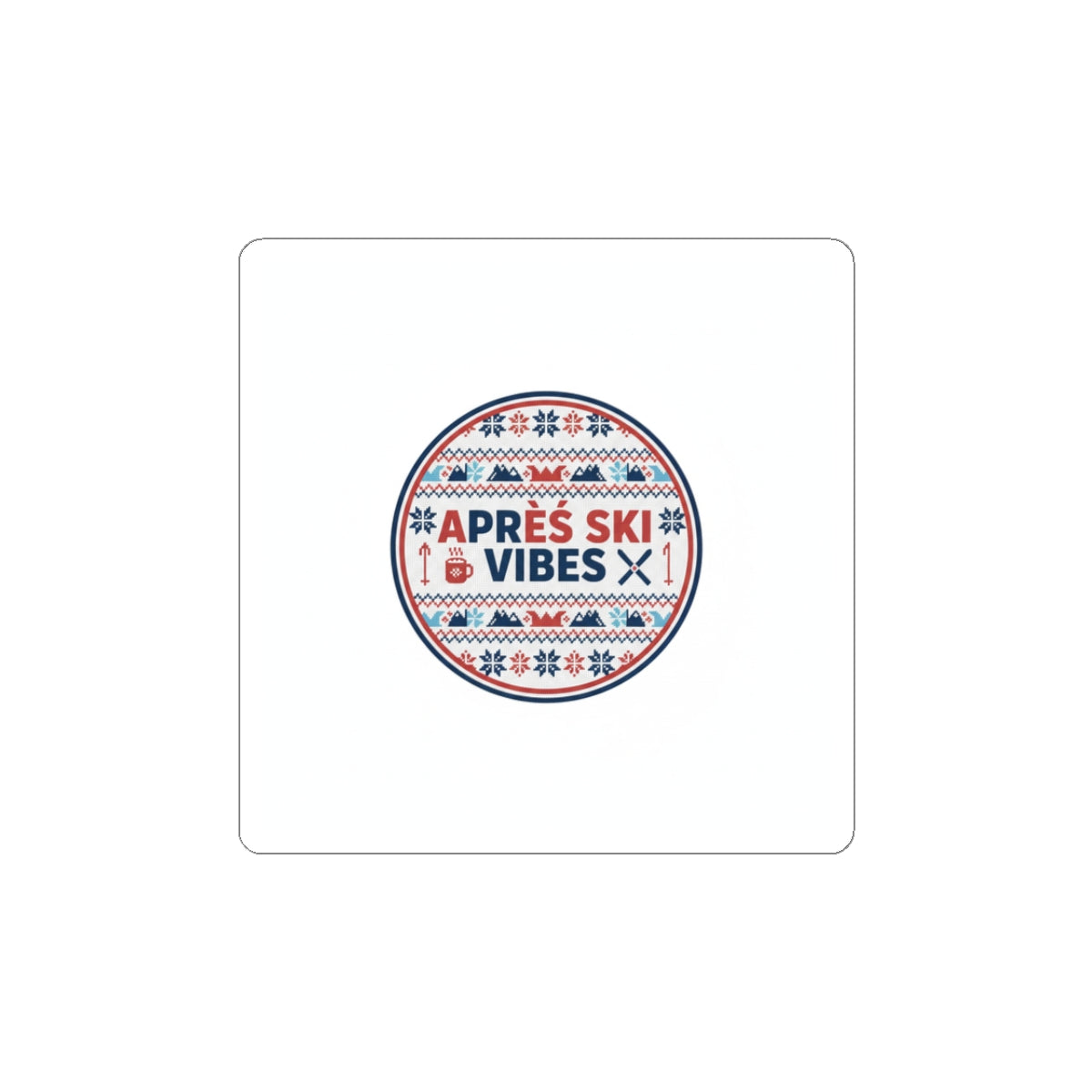 Après Ski Vibes Sticker | Fair Isle Alpine Badge, Mountain Lodge Sticker