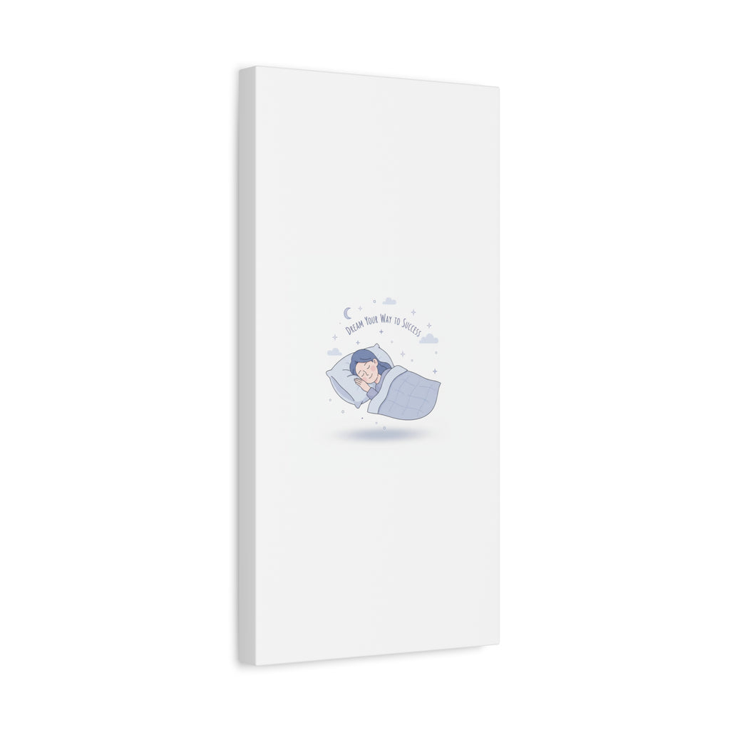 Dream Your Way to Success Canvas | Sleepmaxxing, Rest Is Productive