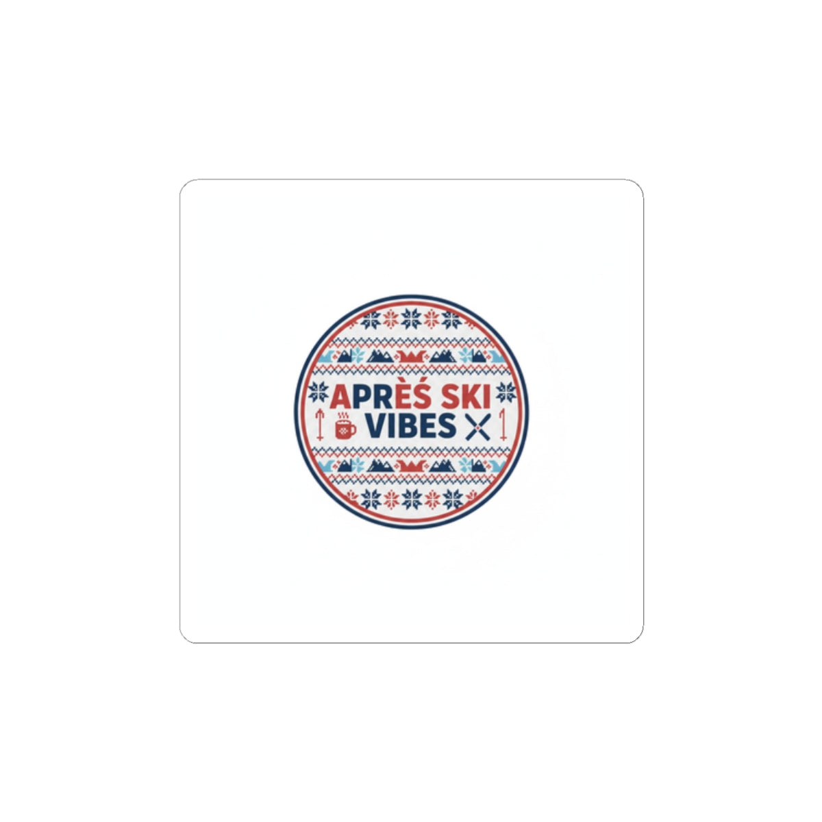 Après Ski Vibes Sticker | Fair Isle Alpine Badge, Mountain Lodge Sticker