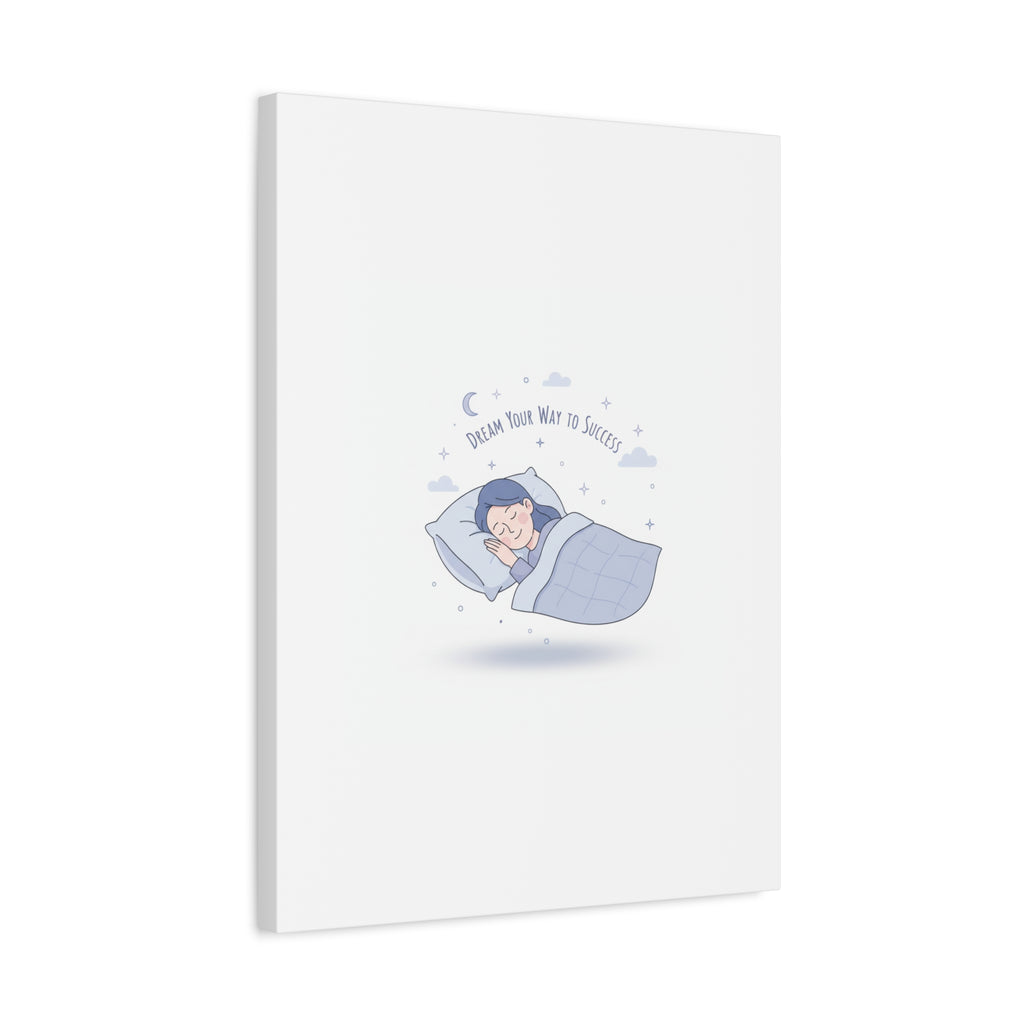 Dream Your Way to Success Canvas | Sleepmaxxing, Rest Is Productive