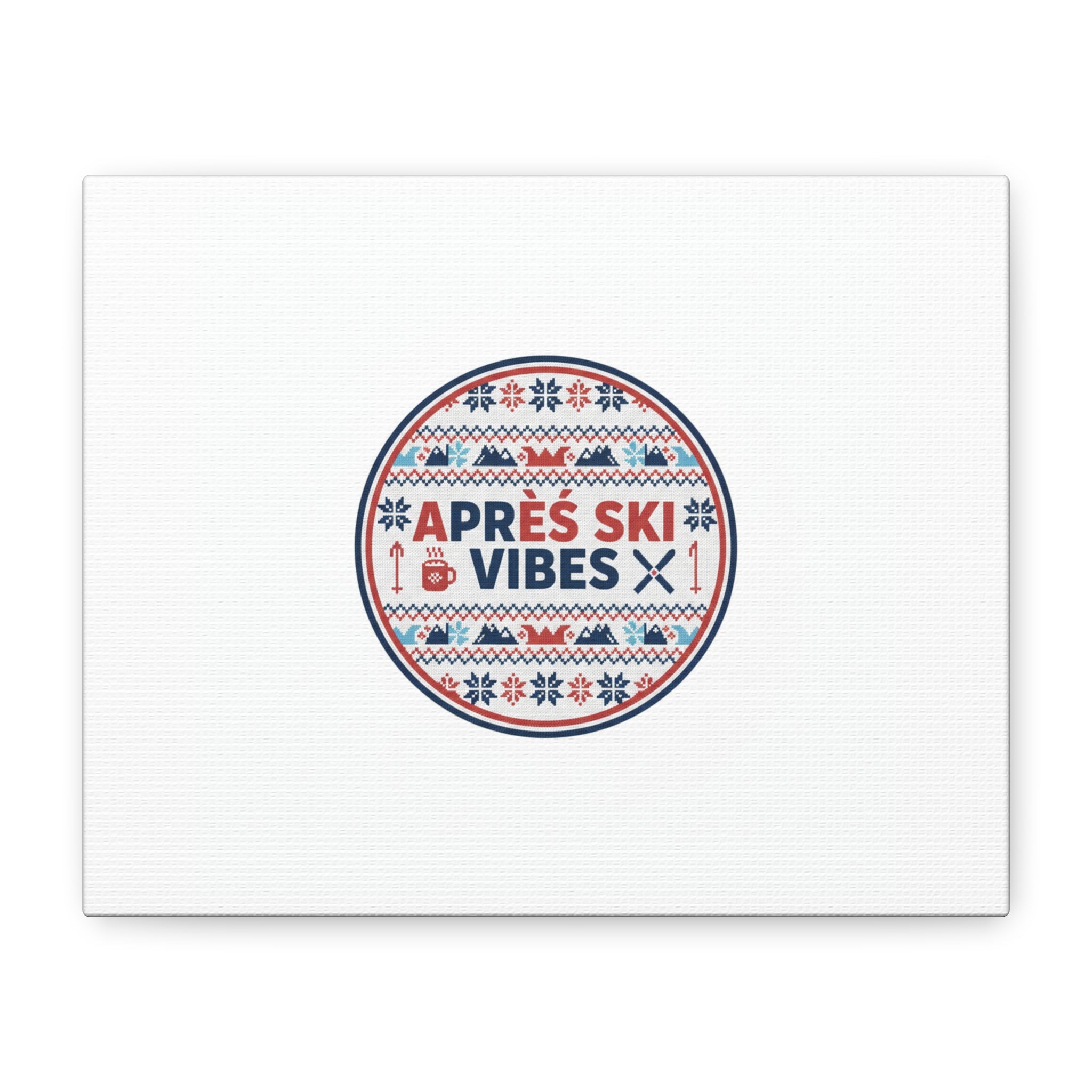 Après Ski Vibes Canvas, Fair Isle Ski Lodge Wall Art | Mountain Chalet Decor