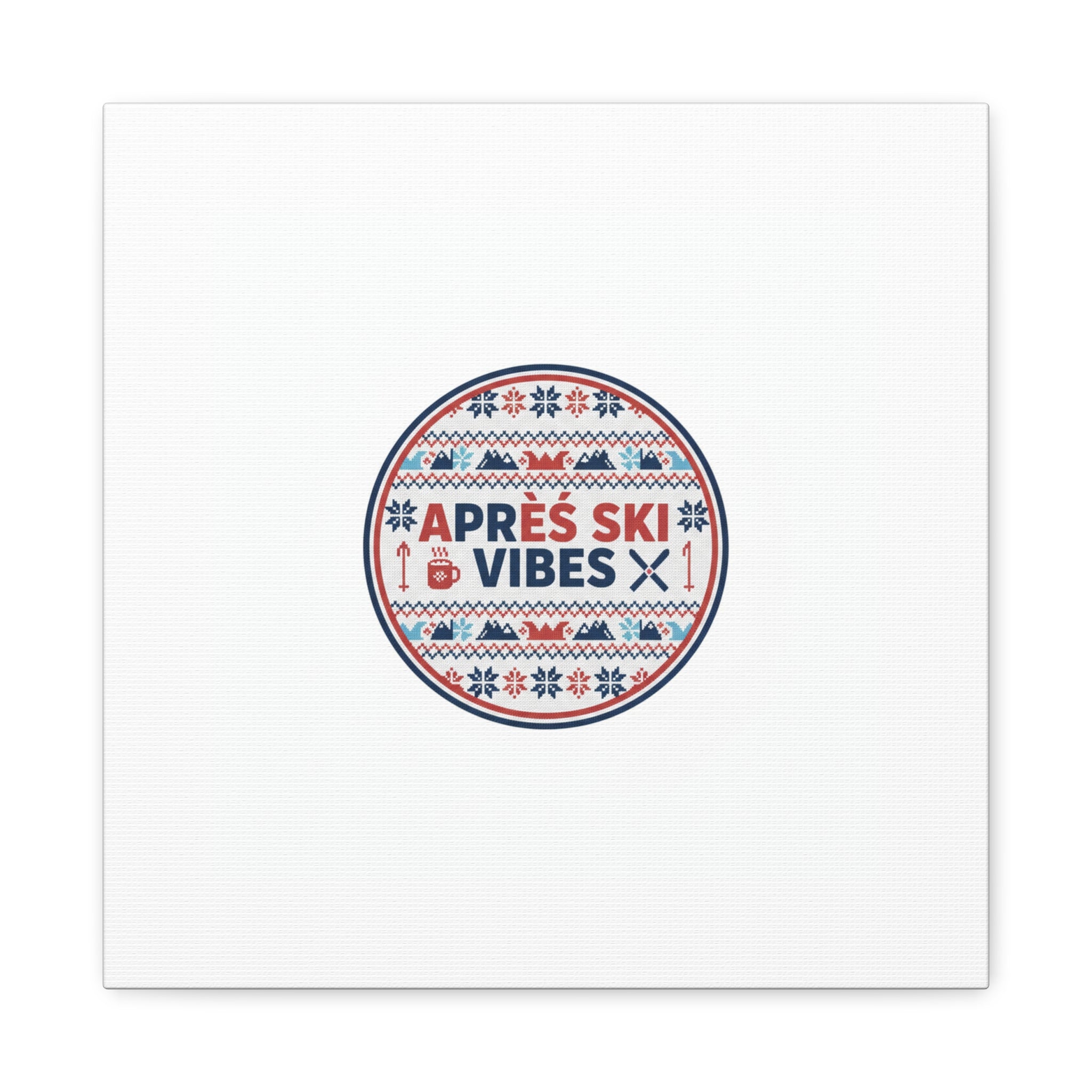 Après Ski Vibes Canvas, Fair Isle Ski Lodge Wall Art | Mountain Chalet Decor