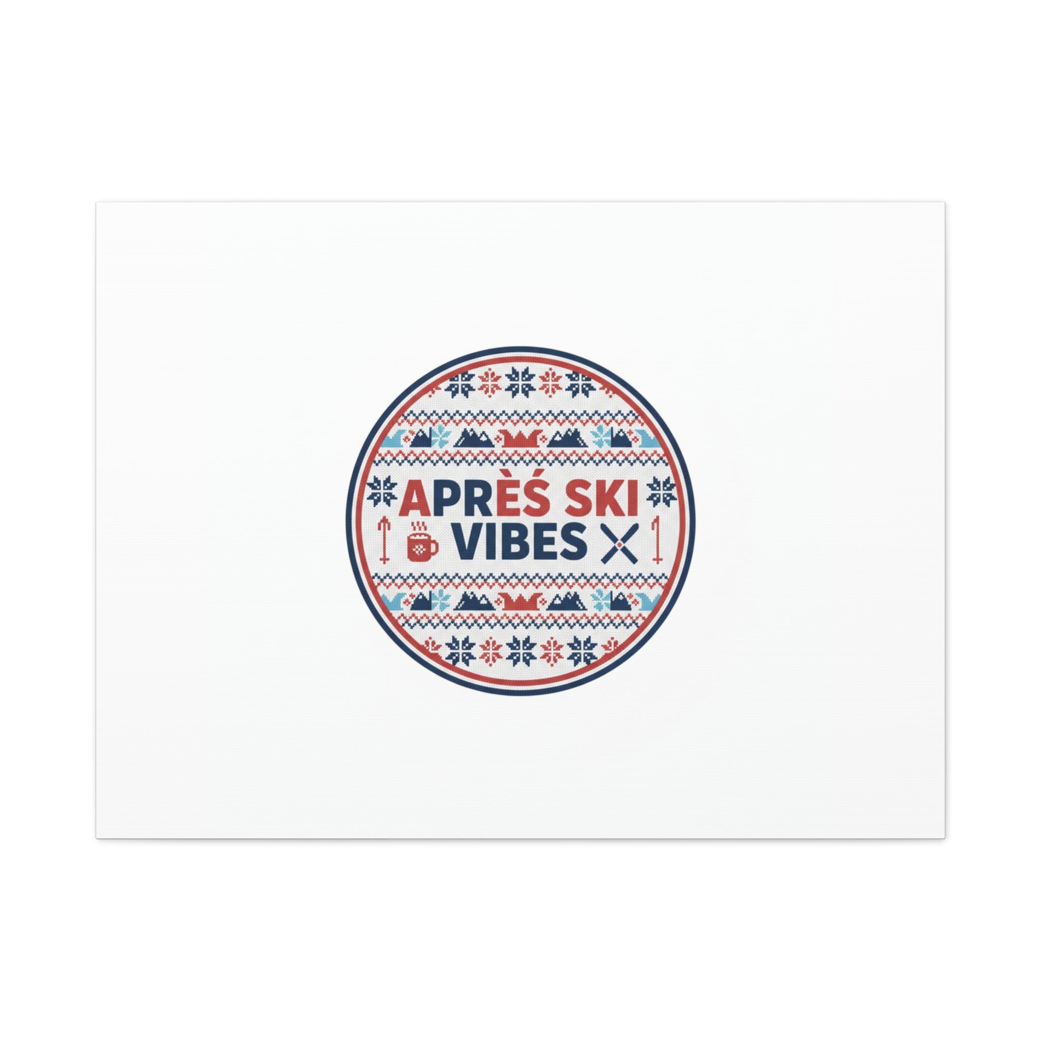 Après Ski Vibes Canvas, Fair Isle Ski Lodge Wall Art | Mountain Chalet Decor