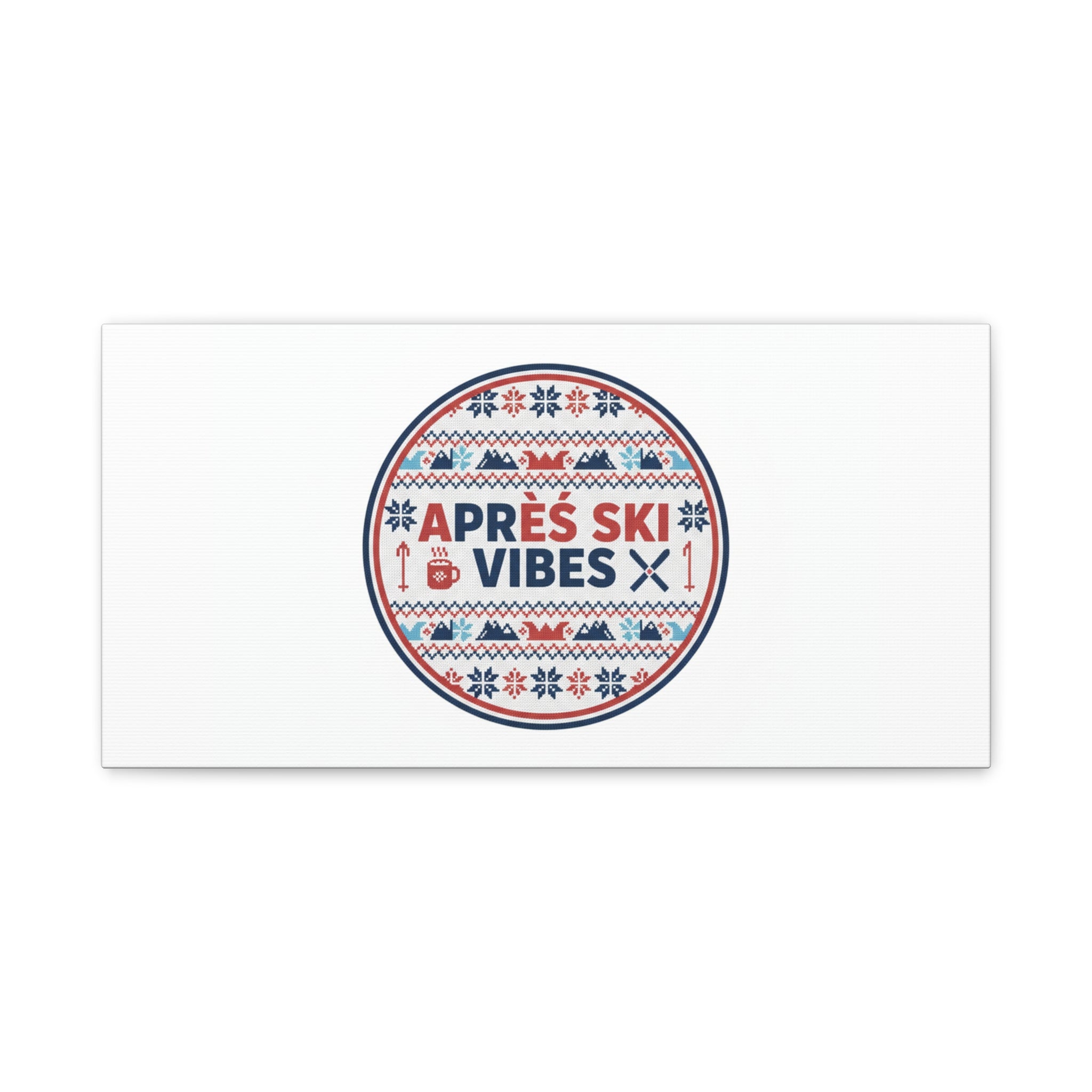 Après Ski Vibes Canvas, Fair Isle Ski Lodge Wall Art | Mountain Chalet Decor