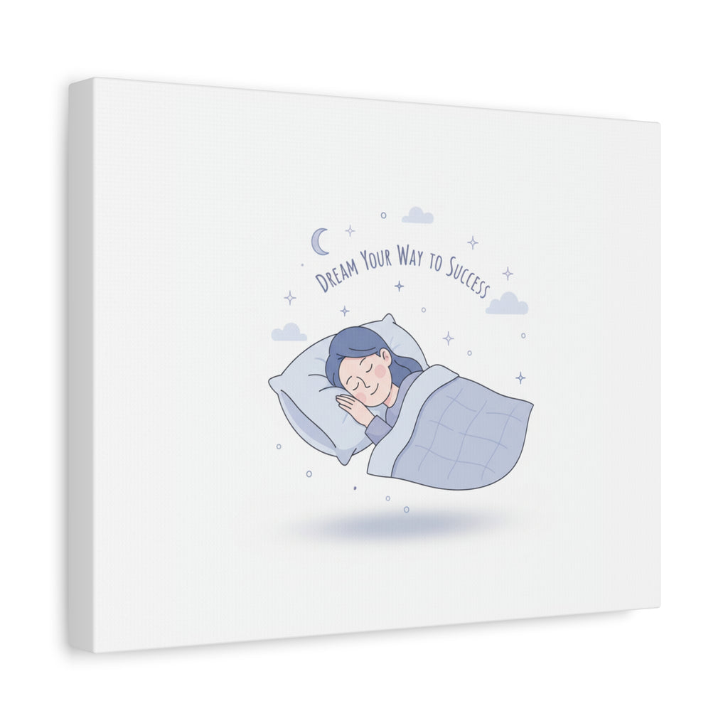 Dream Your Way to Success Canvas | Sleepmaxxing, Rest Is Productive