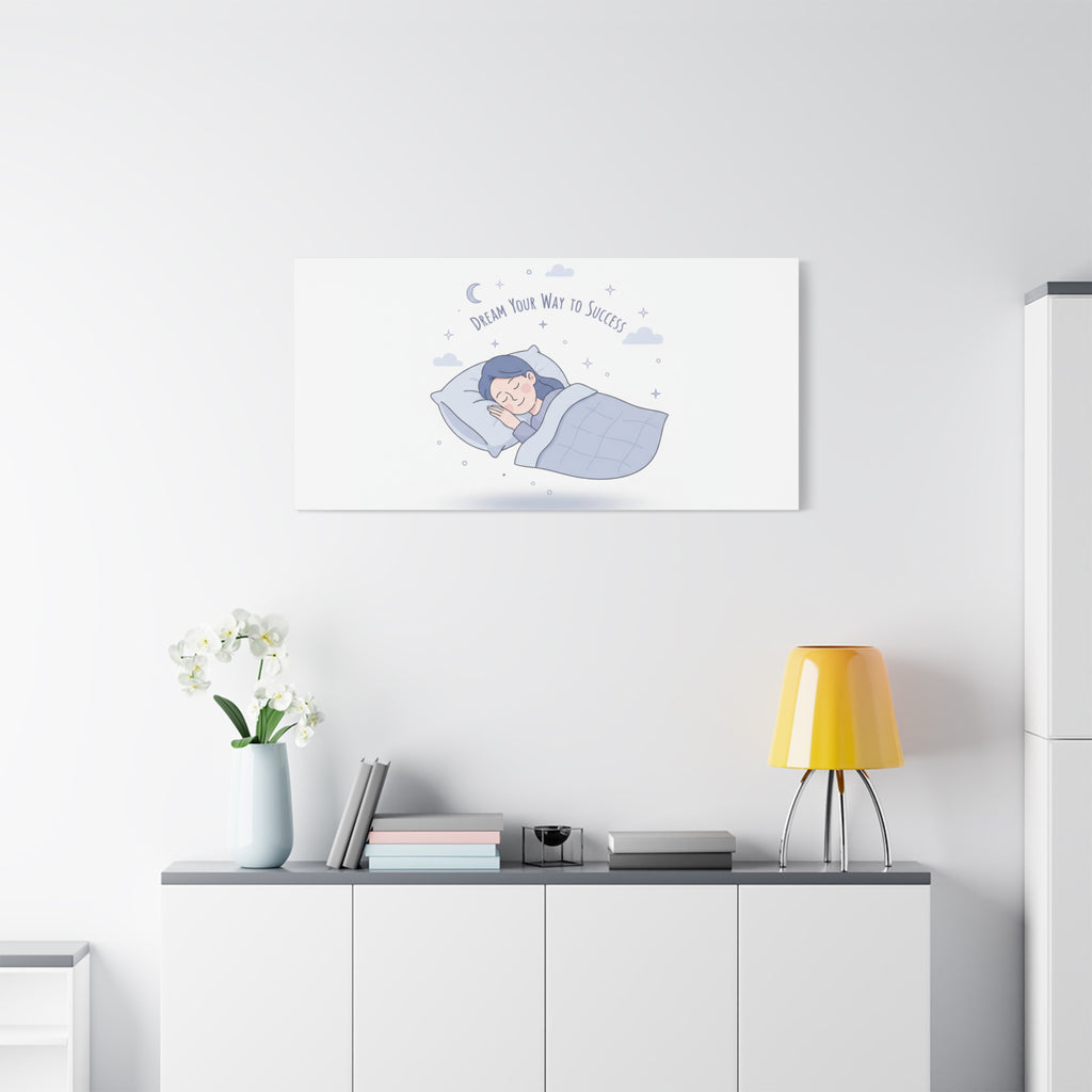 Dream Your Way to Success Canvas | Sleepmaxxing, Rest Is Productive