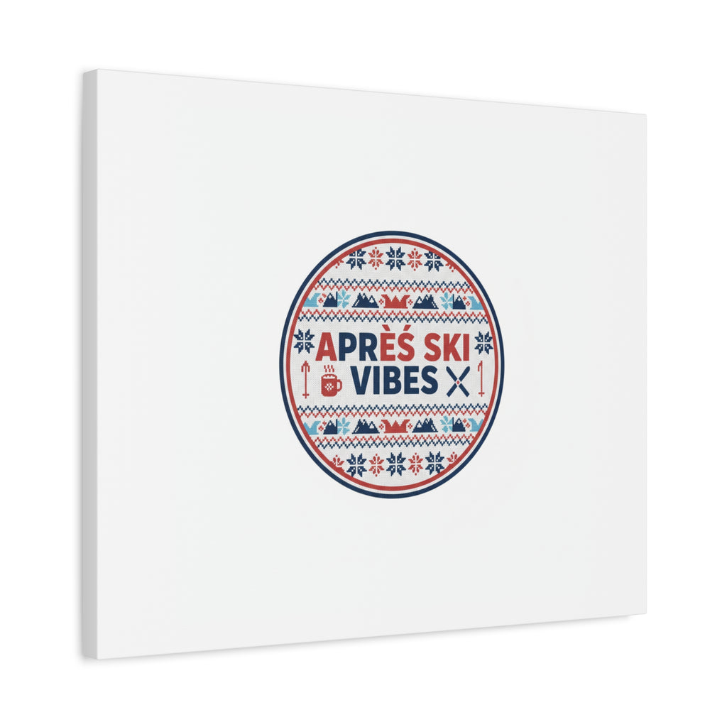 Après Ski Vibes Canvas, Fair Isle Ski Lodge Wall Art | Mountain Chalet Decor