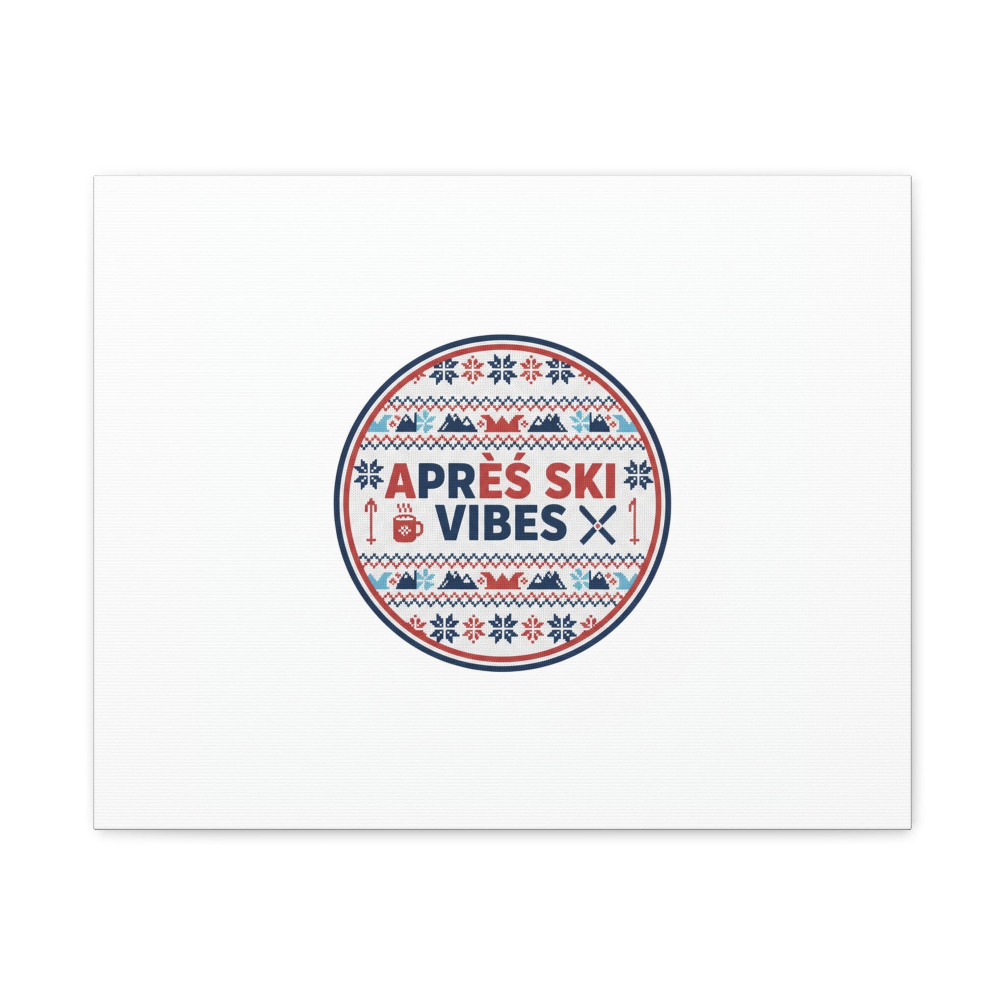 Après Ski Vibes Canvas, Fair Isle Ski Lodge Wall Art | Mountain Chalet Decor