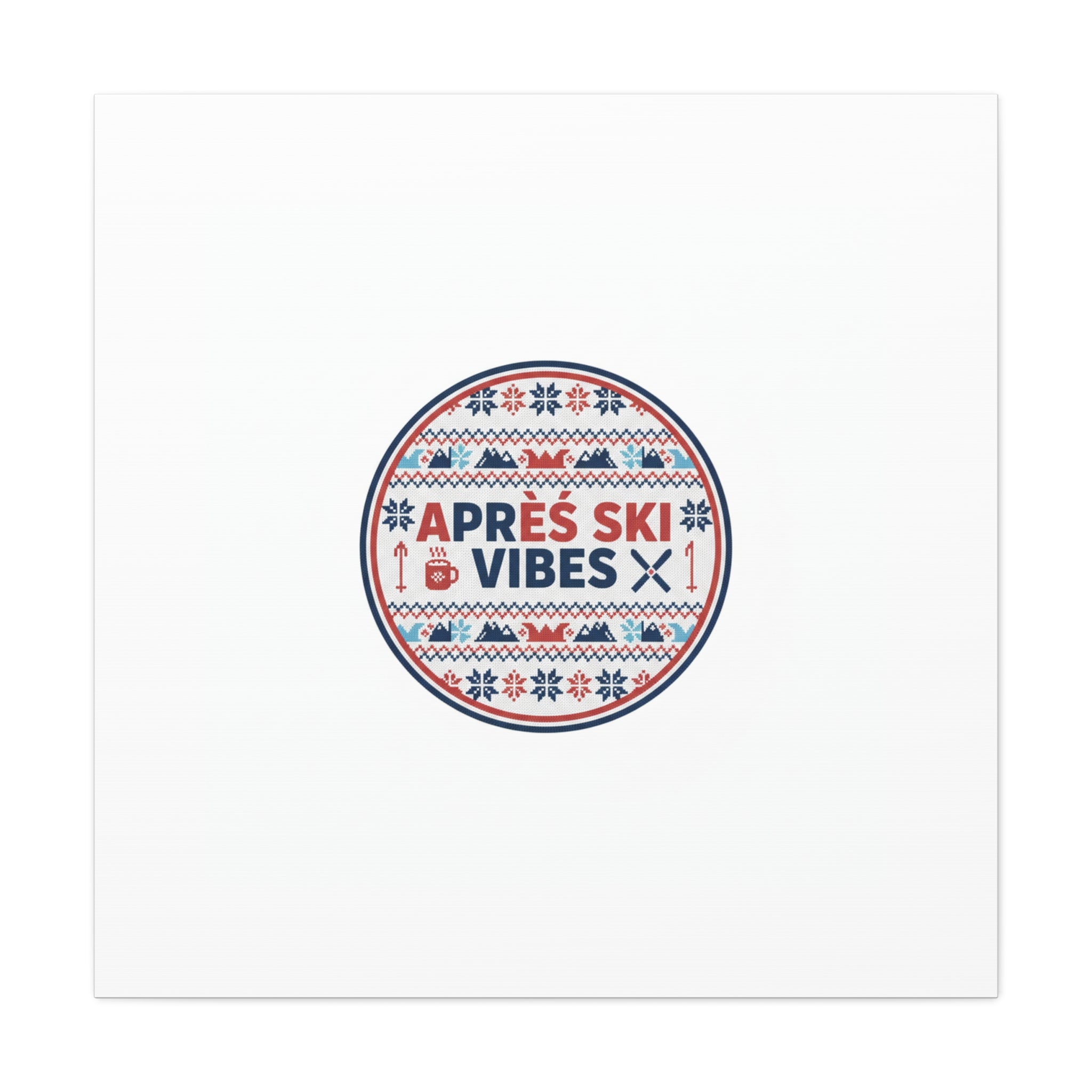 Après Ski Vibes Canvas, Fair Isle Ski Lodge Wall Art | Mountain Chalet Decor
