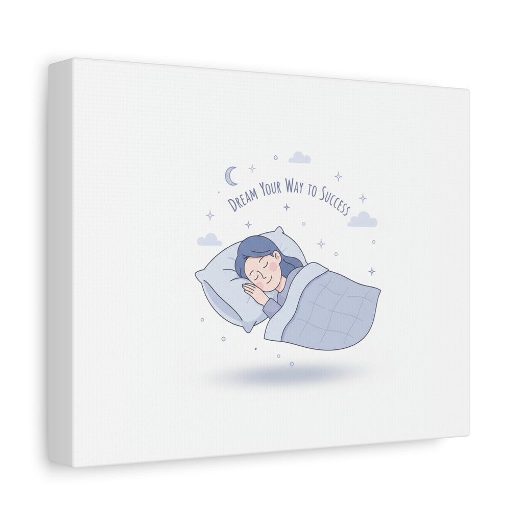 Dream Your Way to Success Canvas | Sleepmaxxing, Rest Is Productive