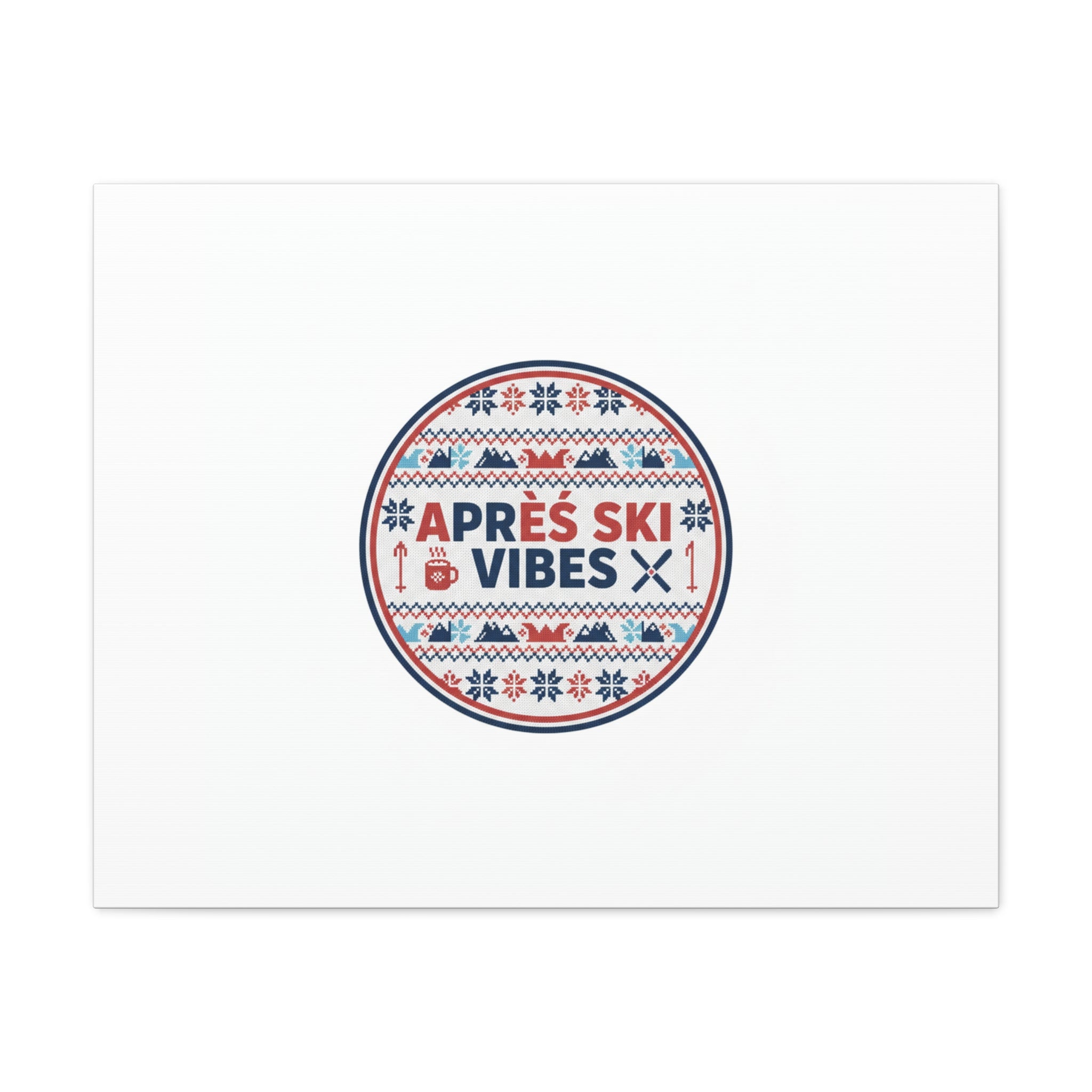 Après Ski Vibes Canvas, Fair Isle Ski Lodge Wall Art | Mountain Chalet Decor