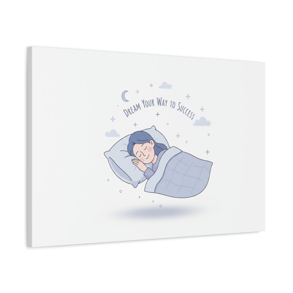 Dream Your Way to Success Canvas | Sleepmaxxing, Rest Is Productive